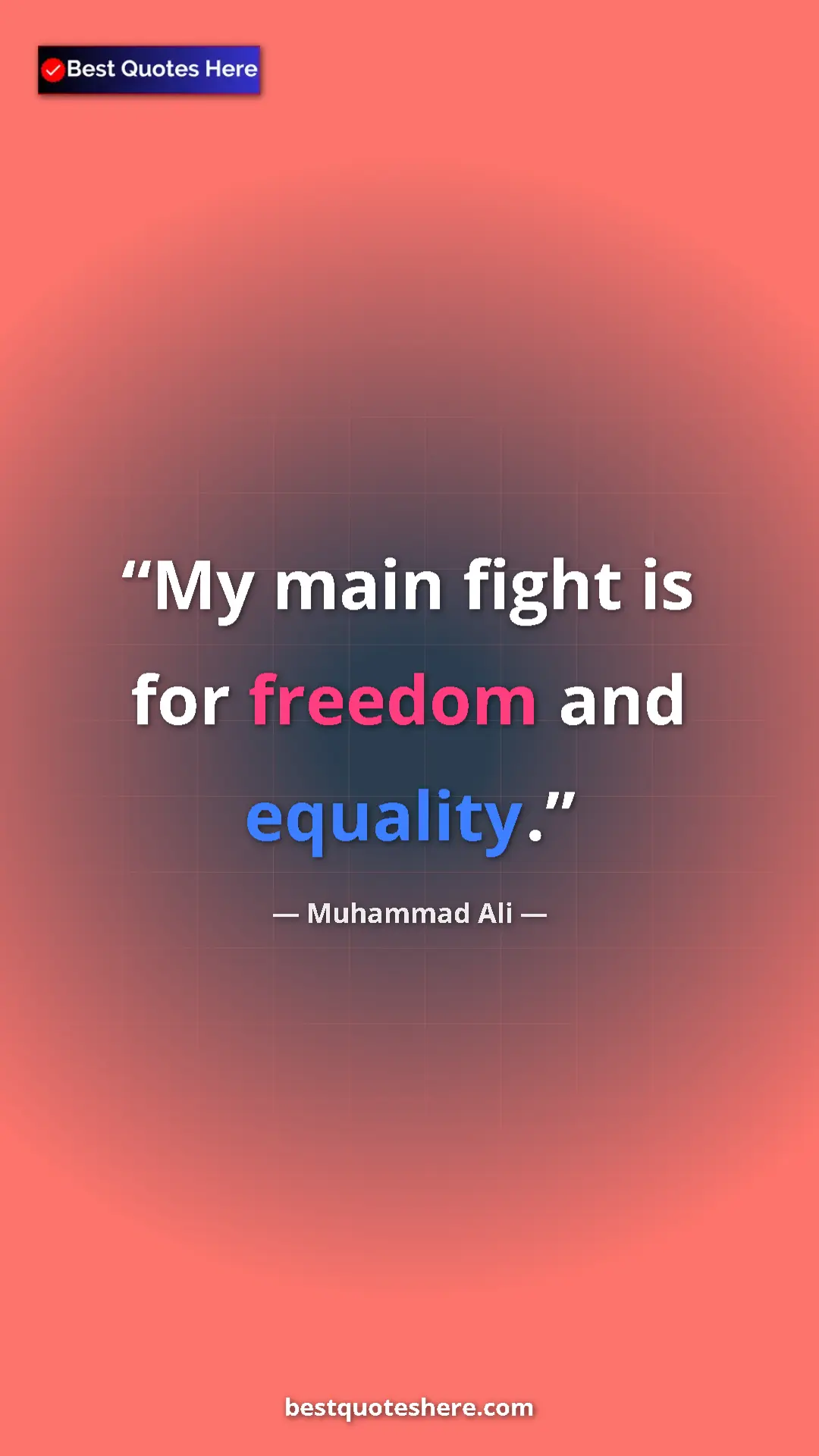 Muhammad Ali Quote Card: "My main fight is for freedom and equality." Pinterest quote poster by Muhammad Ali: "My main fight is for freedom and equality."