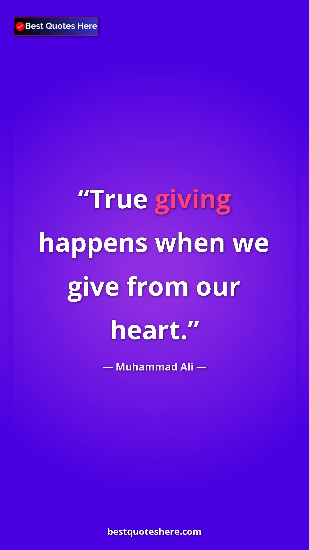 Muhammad Ali Quote Card: "True giving happens when we give from our heart." Pinterest quote poster by Muhammad Ali: "True giving happens when we give from our heart."