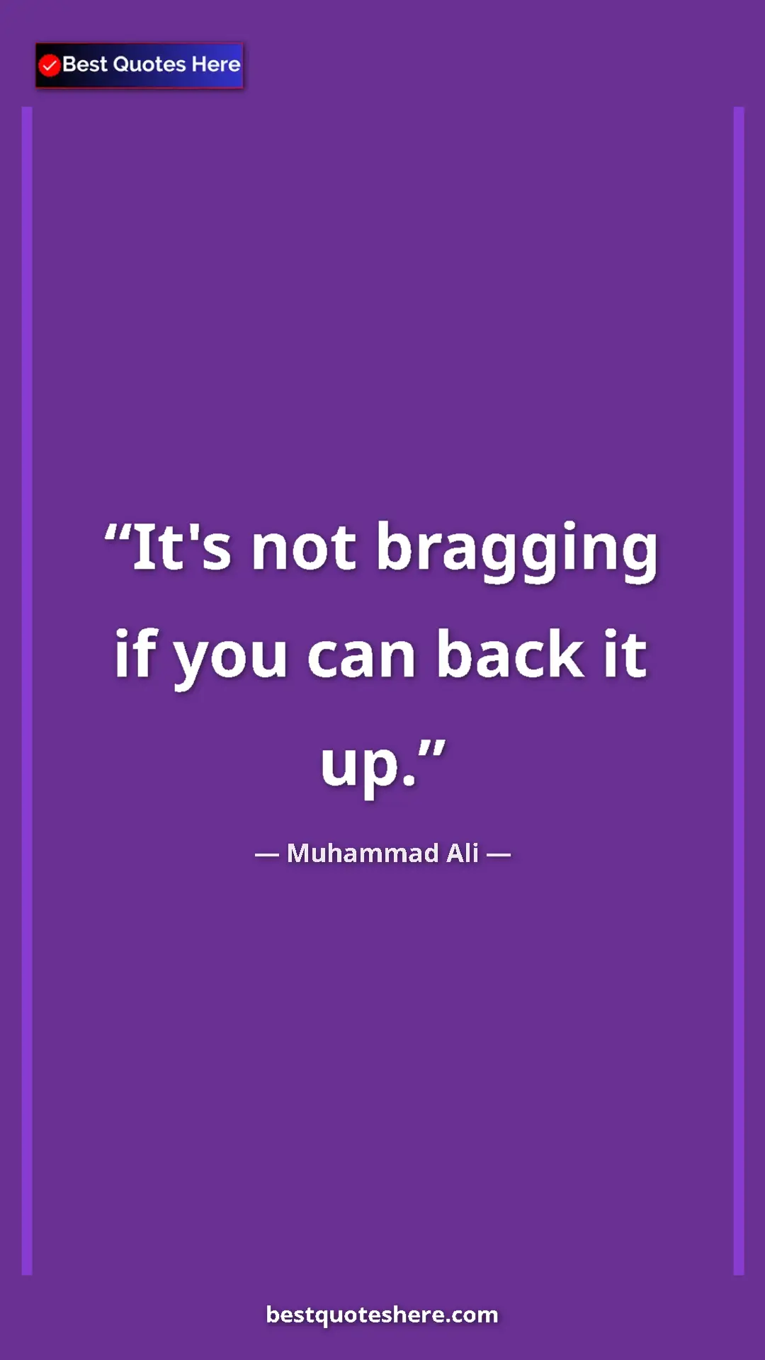 Muhammad Ali Quote Card: "It's not bragging if you can back it up." Pinterest quote poster by Muhammad Ali: "It's not bragging if you can back it up."
