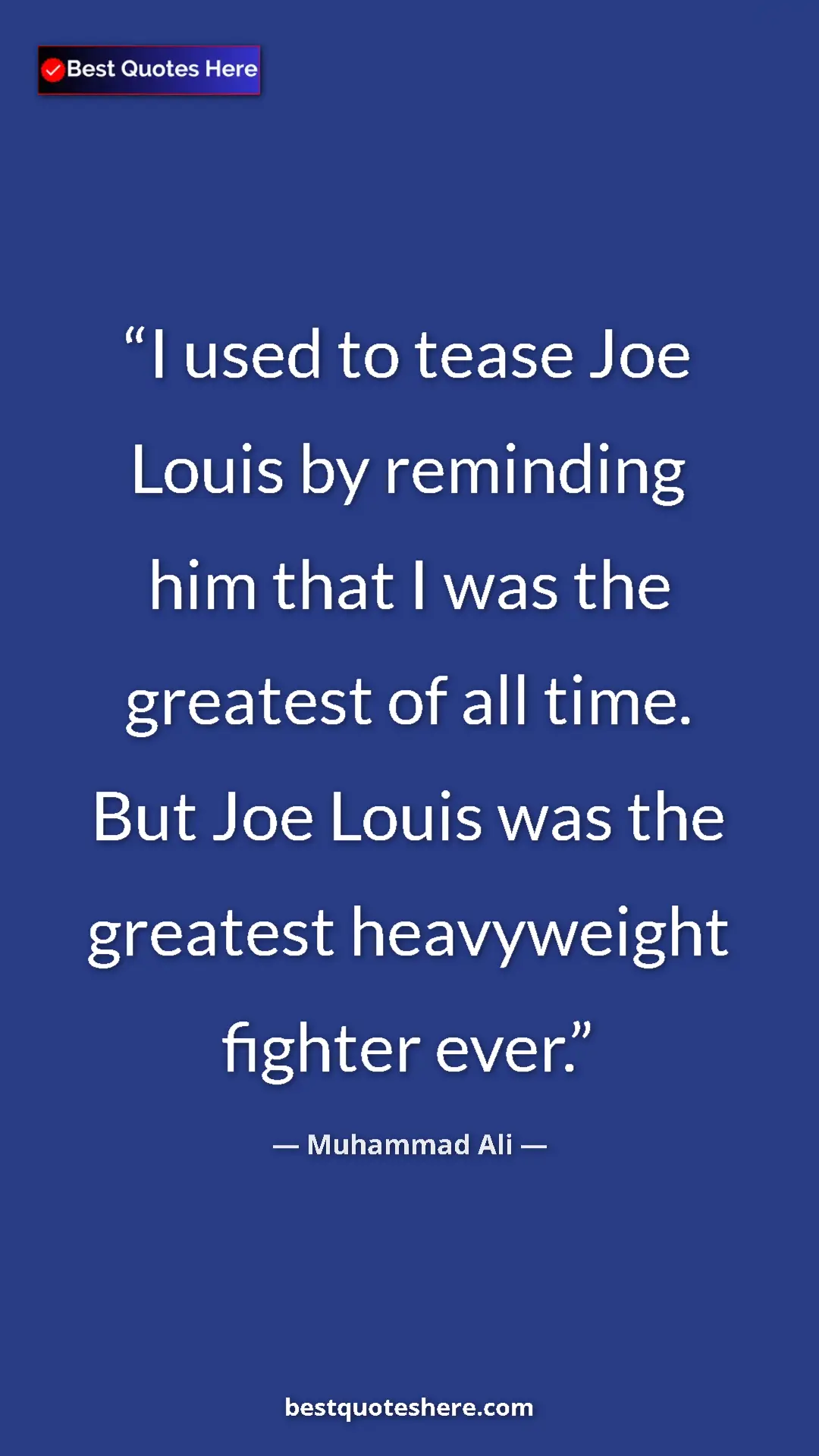 Muhammad Ali Quote Card: "I used to tease Joe Louis by reminding him that I was the..." Pinterest quote poster by Muhammad Ali: "I used to tease Joe Louis by reminding him that I was the..."
