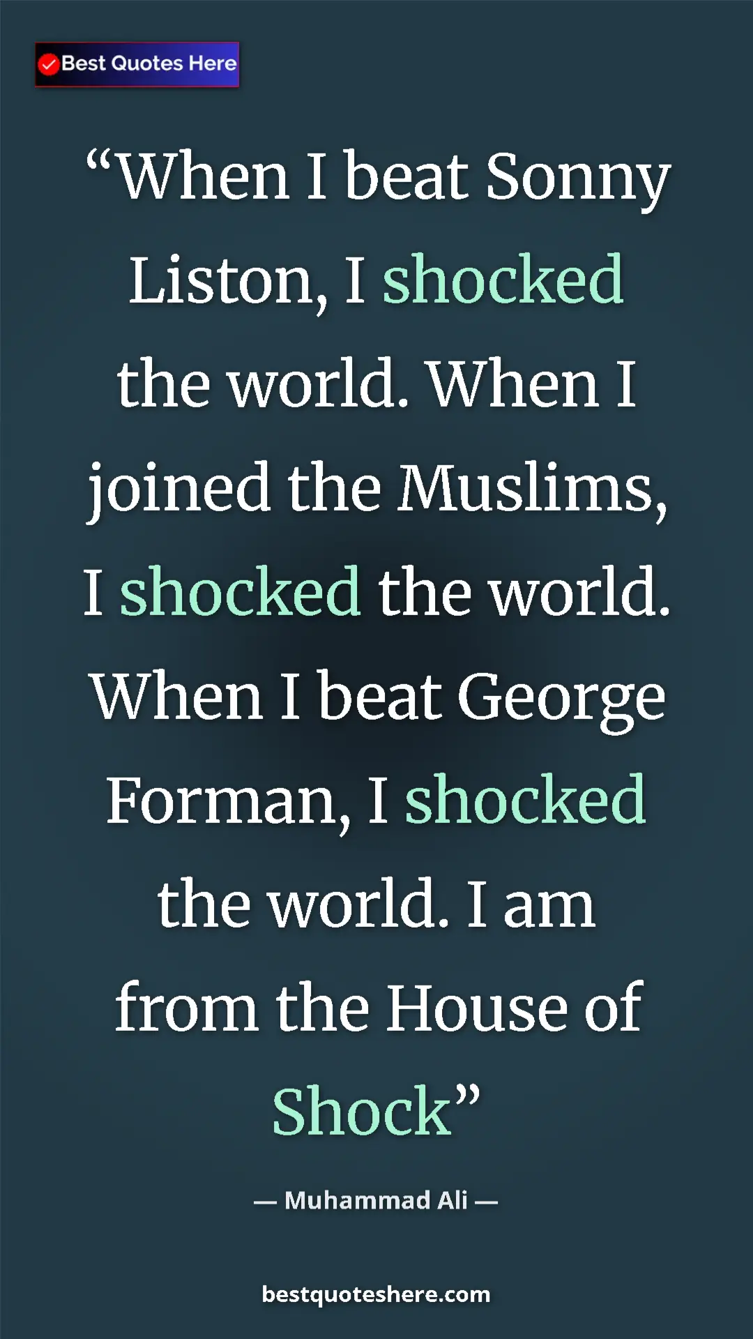Muhammad Ali Quote Card: "When I beat Sonny Liston, I shocked the world. When I..." Pinterest quote poster by Muhammad Ali: "When I beat Sonny Liston, I shocked the world. When I..."