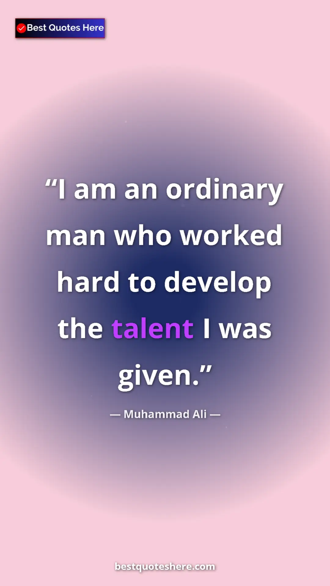 Muhammad Ali Quote Card: "I am an ordinary man who worked hard to develop the talent..." Pinterest quote poster by Muhammad Ali: "I am an ordinary man who worked hard to develop the talent..."