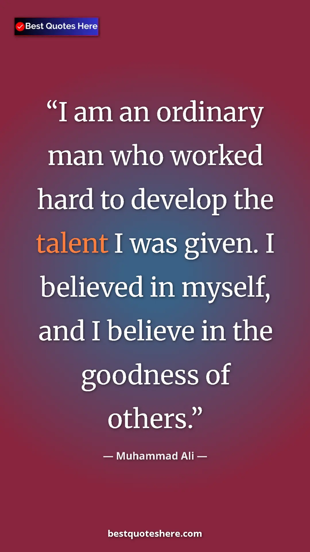 Muhammad Ali Quote Card: "I am an ordinary man who worked hard to develop the talent..." Pinterest quote poster by Muhammad Ali: "I am an ordinary man who worked hard to develop the talent..."