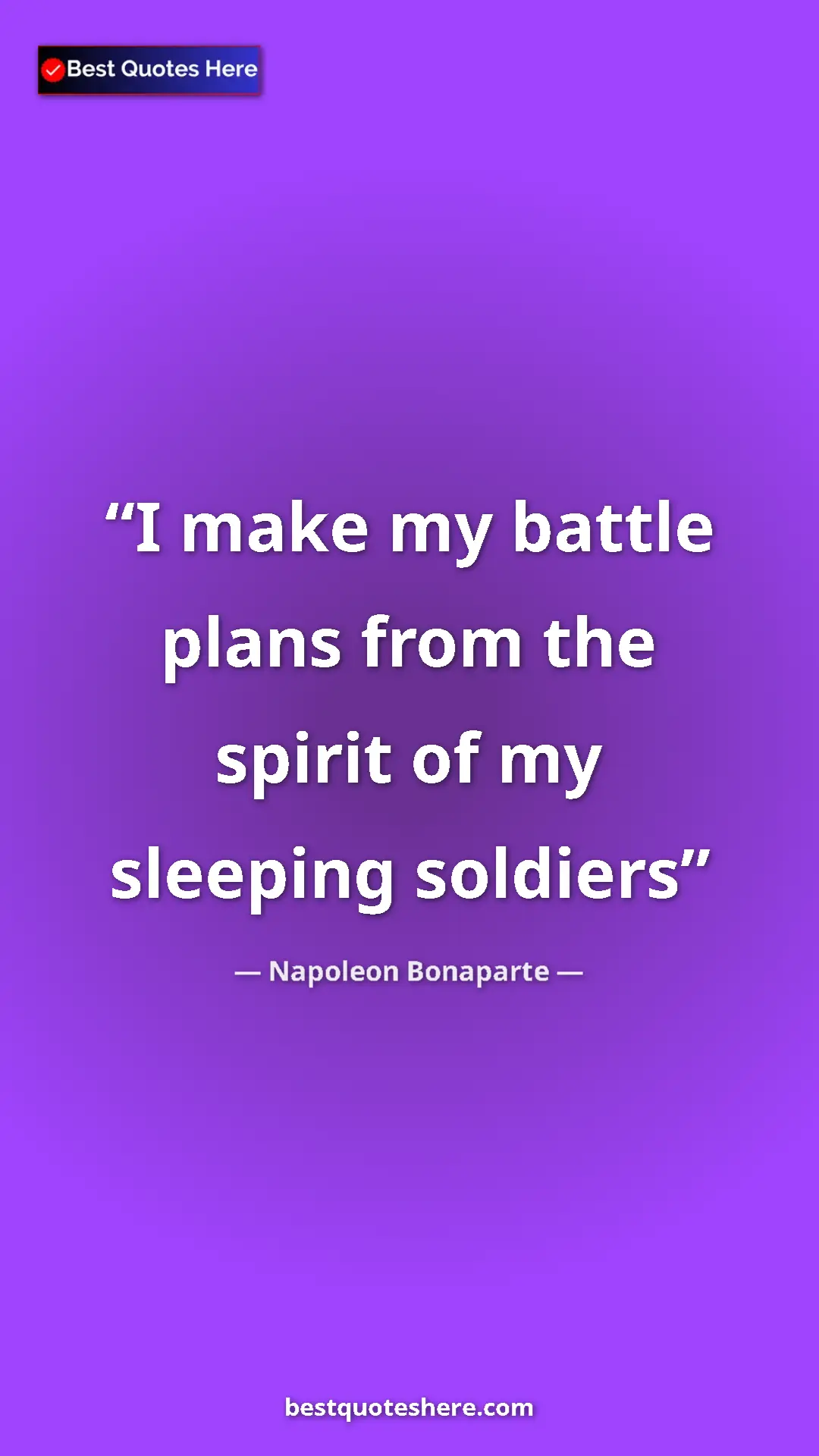 Pinterest quote poster by Napoleon Bonaparte: "I make my battle plans from the spirit of my sleeping..."