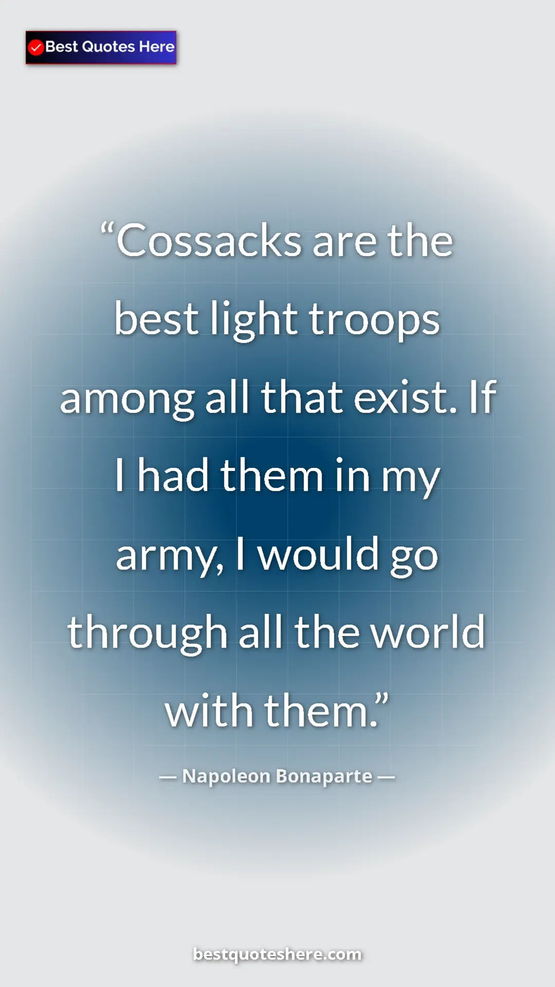 Pinterest quote poster by Napoleon Bonaparte: "Cossacks are the best light troops among all that exist. If..."