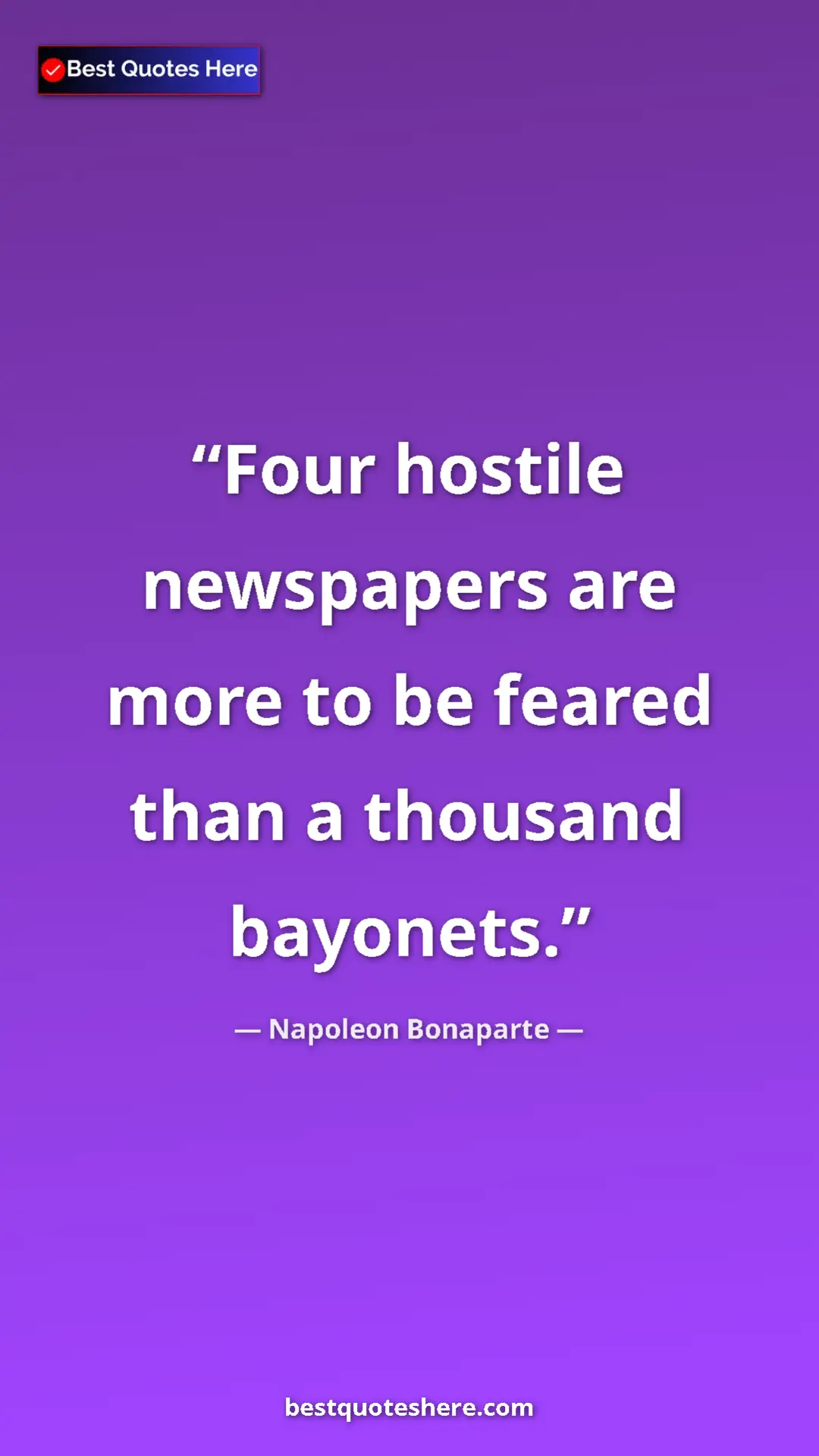 Pinterest quote poster by Napoleon Bonaparte: "Four hostile newspapers are more to be feared than a..."