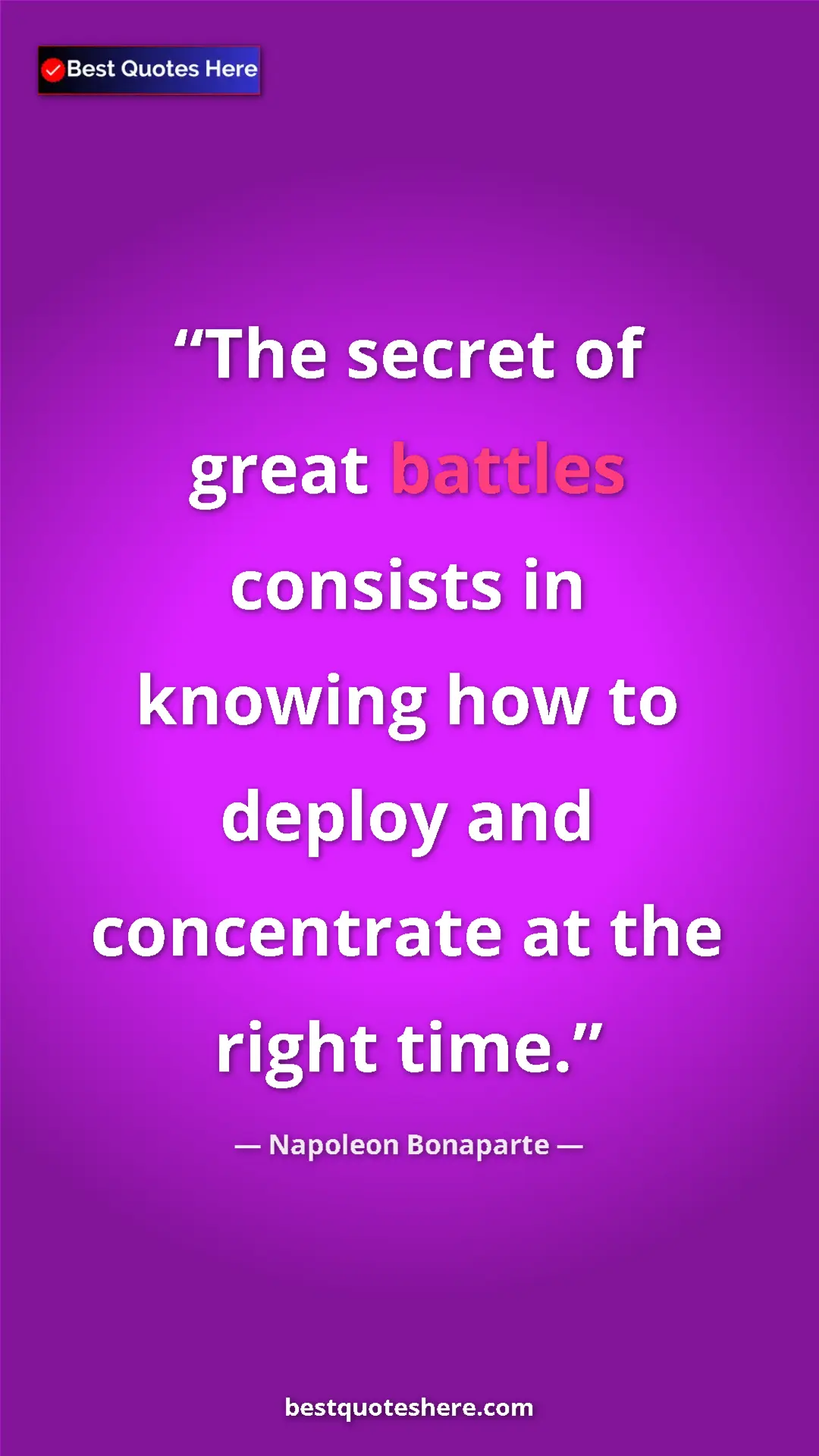 Pinterest quote poster by Napoleon Bonaparte: "The secret of great battles consists in knowing how to..."