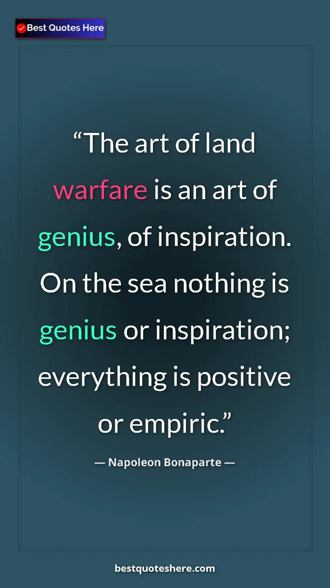 Pinterest quote poster by Napoleon Bonaparte: "The art of land warfare is an art of genius, of..."