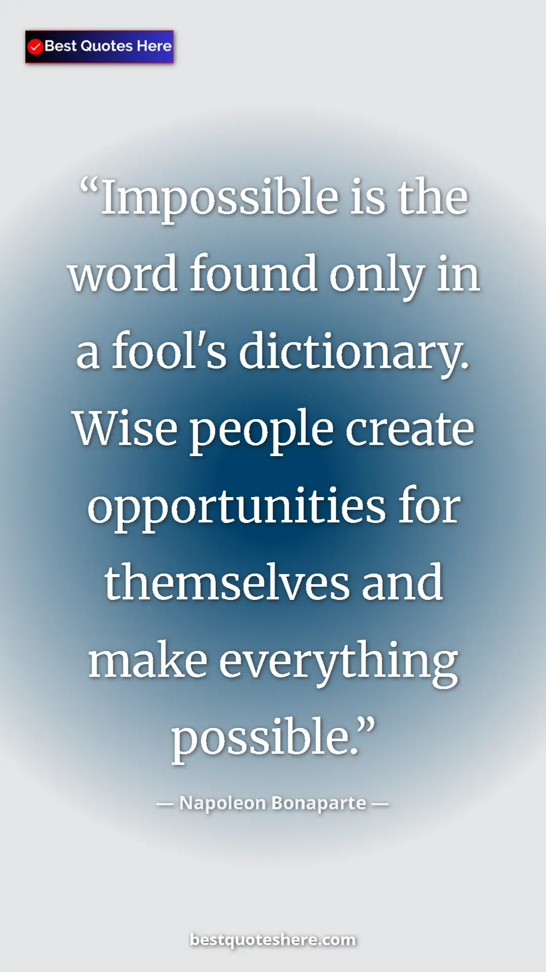 Pinterest quote poster by Napoleon Bonaparte: "Impossible is the word found only in a fool's dictionary...."