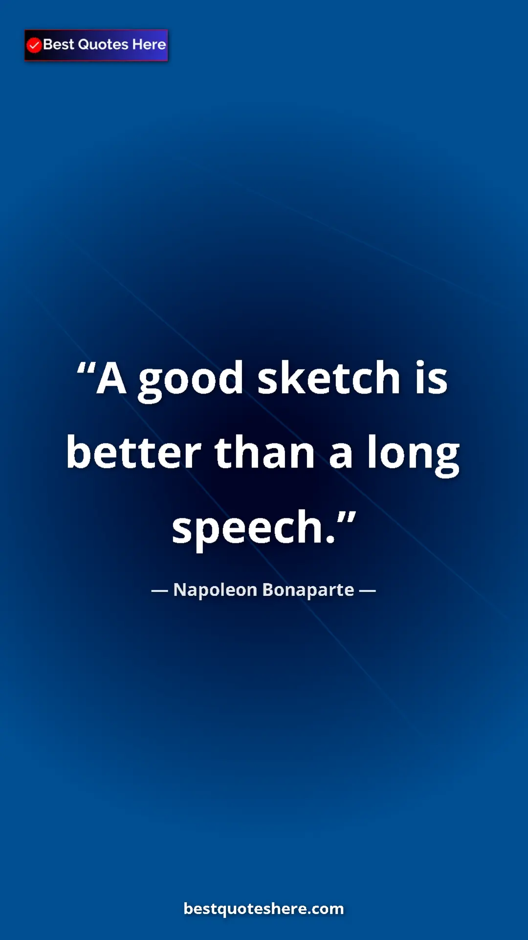 Pinterest quote poster by Napoleon Bonaparte: "A good sketch is better than a long speech."