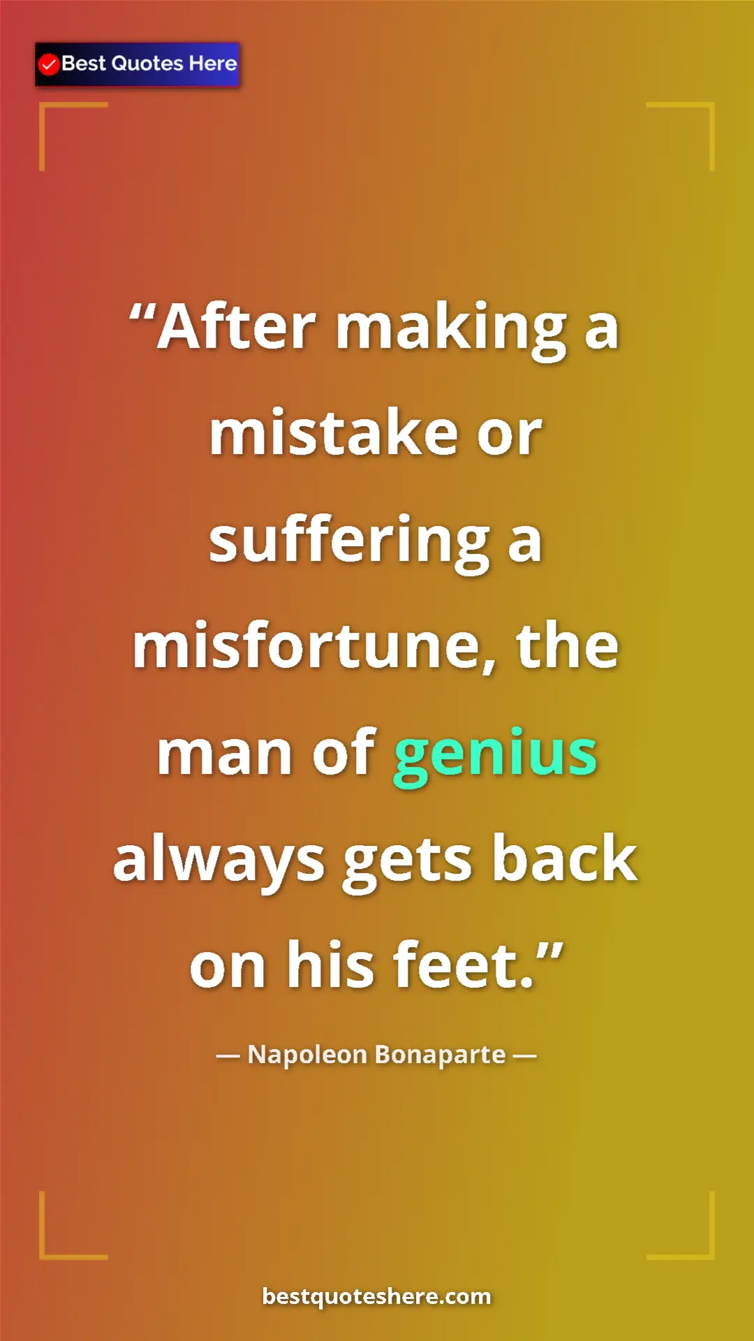 Pinterest quote poster by Napoleon Bonaparte: "After making a mistake or suffering a misfortune, the man..."