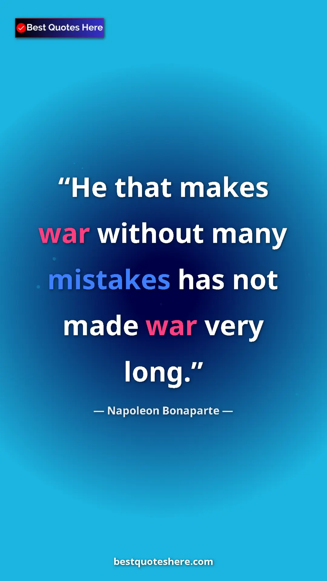 Pinterest quote poster by Napoleon Bonaparte: "He that makes war without many mistakes has not made war..."
