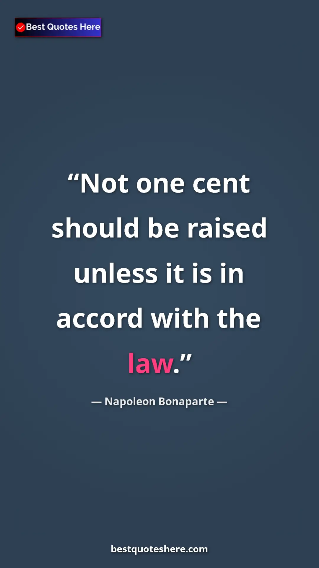 Pinterest quote poster by Napoleon Bonaparte: "Not one cent should be raised unless it is in accord with..."