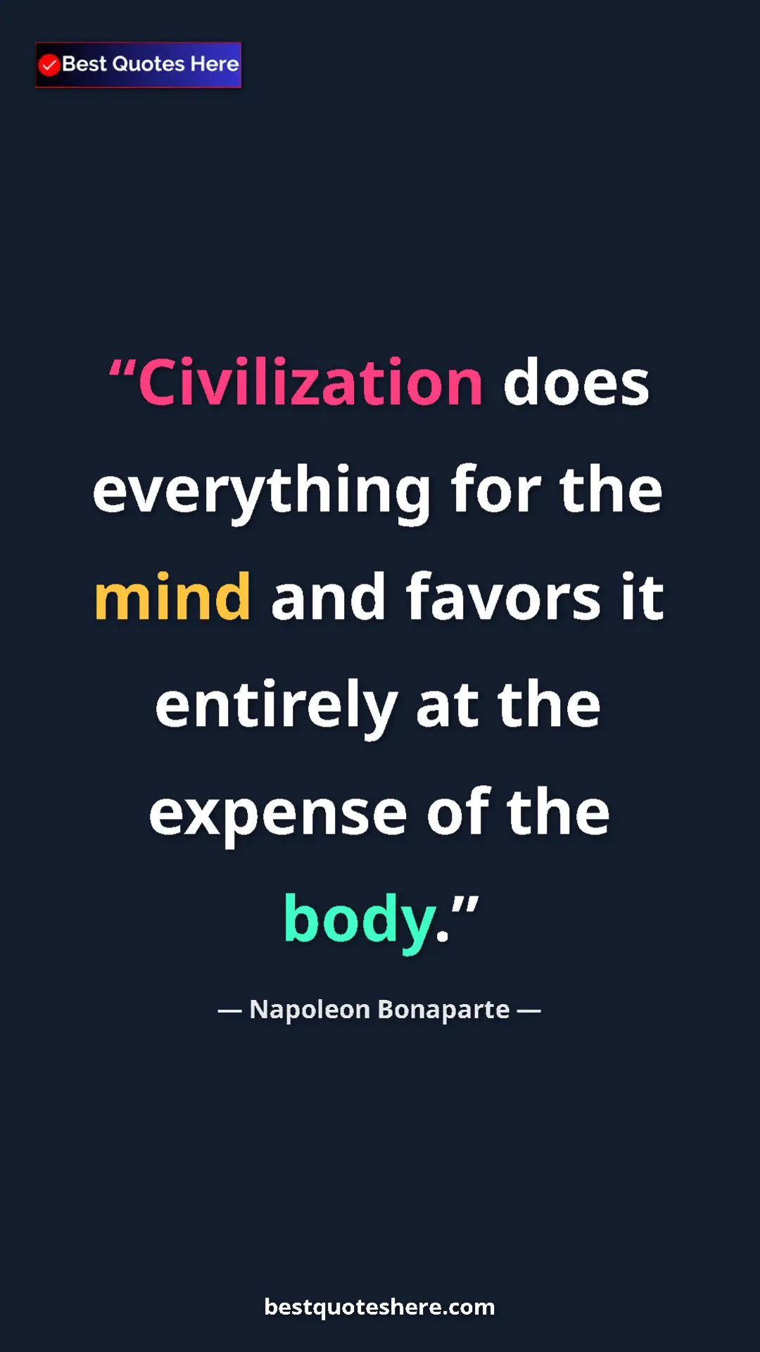 Pinterest quote poster by Napoleon Bonaparte: "Civilization does everything for the mind and favors it..."