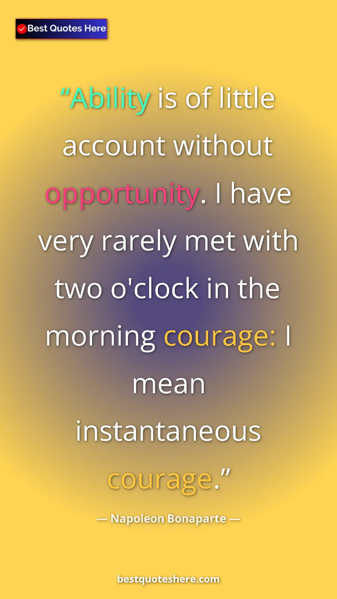 Pinterest quote poster by Napoleon Bonaparte: "Ability is of little account without opportunity. I have..."
