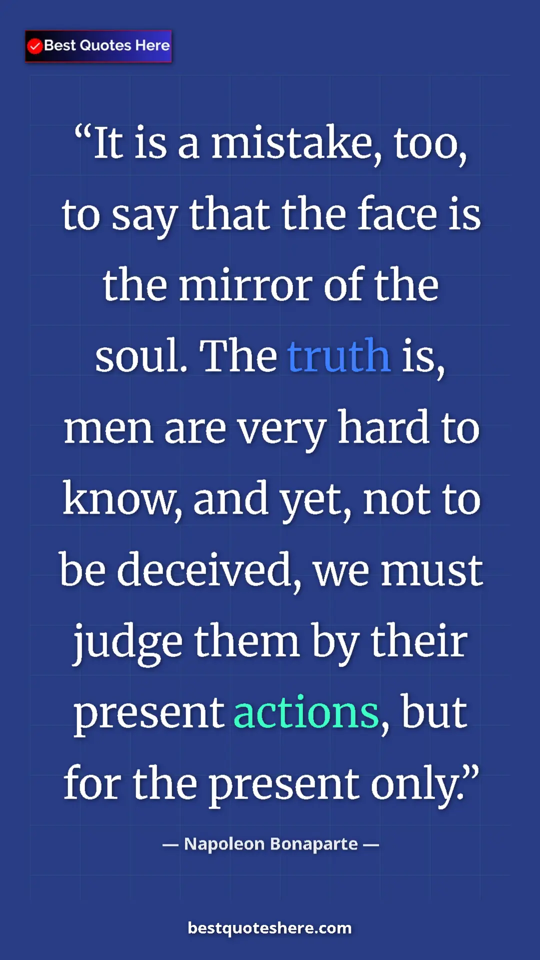 Napoleon Bonaparte Quote Card: "It is a mistake, too, to say that the face is the mirror of..." Pinterest quote poster by Napoleon Bonaparte: "It is a mistake, too, to say that the face is the mirror of..."