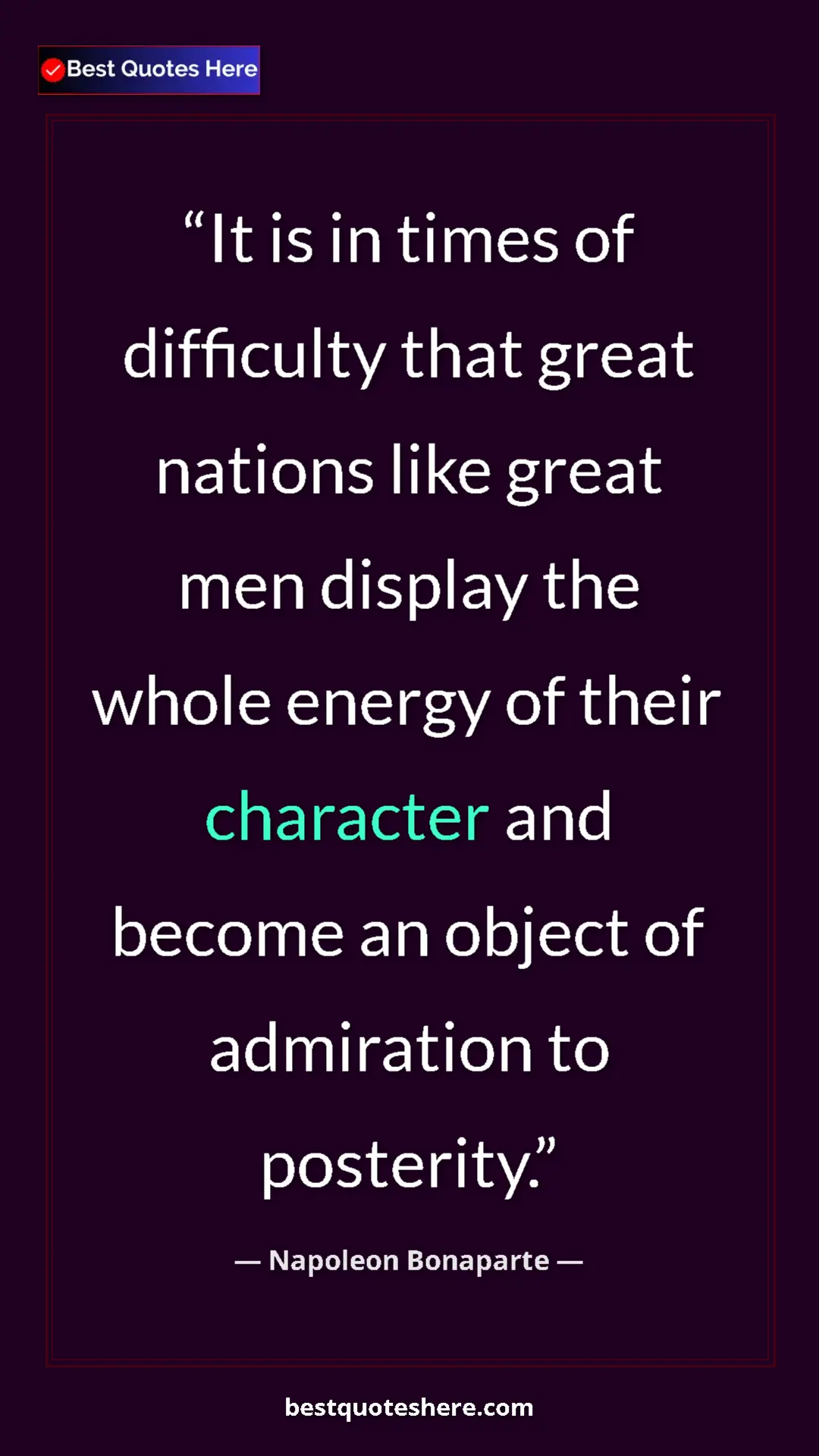 Pinterest quote poster by Napoleon Bonaparte: "It is in times of difficulty that great nations like great..."