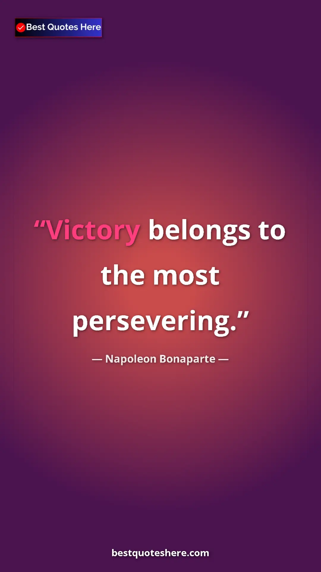 Pinterest quote poster by Napoleon Bonaparte: "Victory belongs to the most persevering."