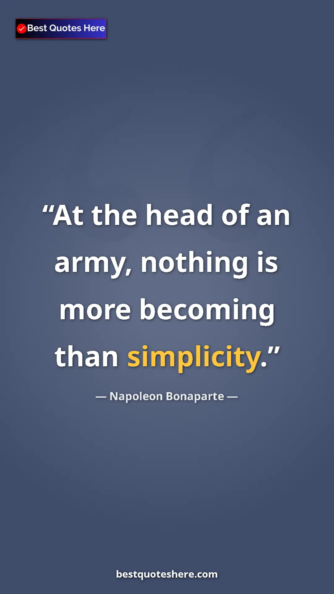 Pinterest quote poster by Napoleon Bonaparte: "At the head of an army, nothing is more becoming than..."