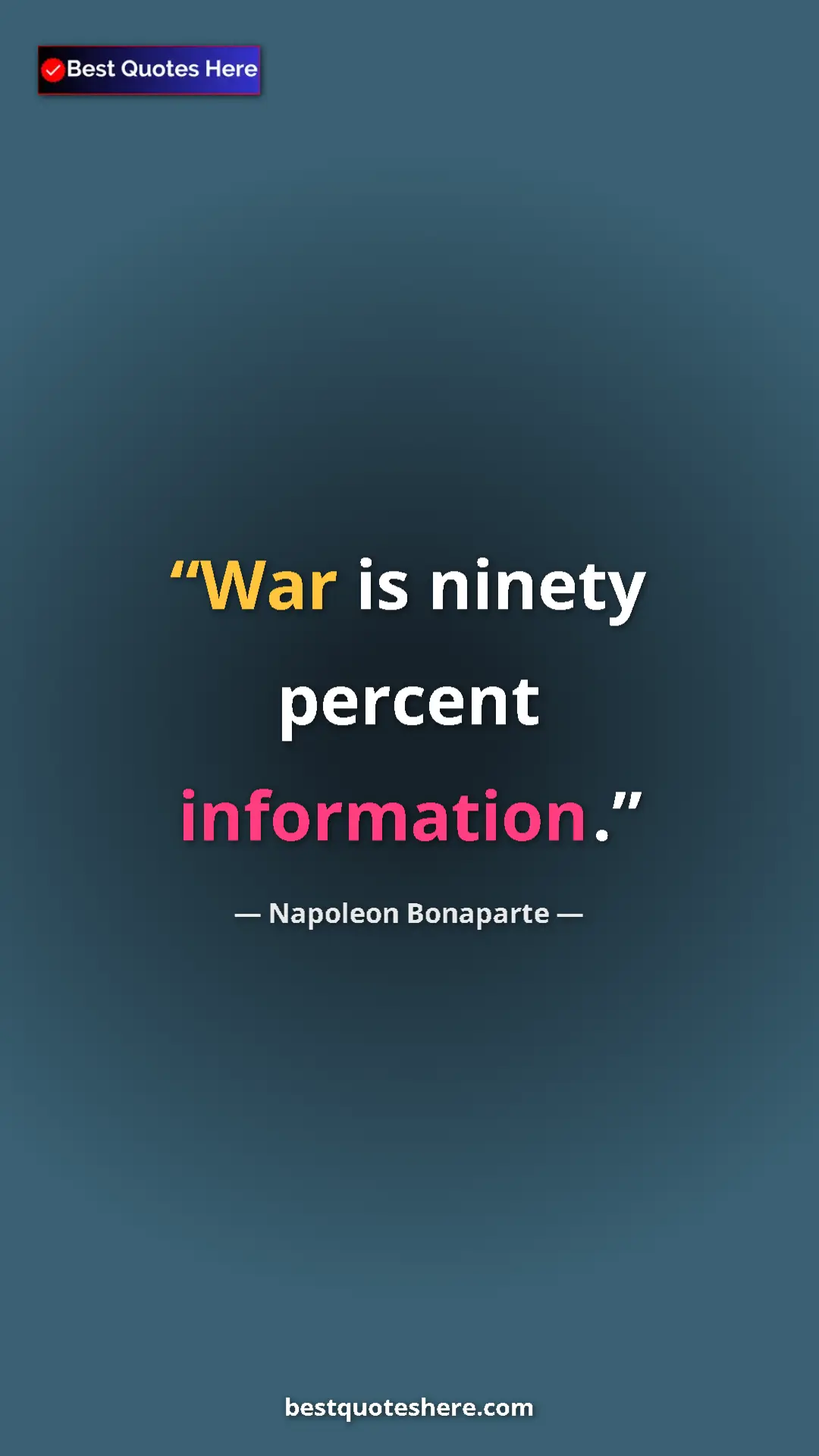 Pinterest quote poster by Napoleon Bonaparte: "War is ninety percent information."