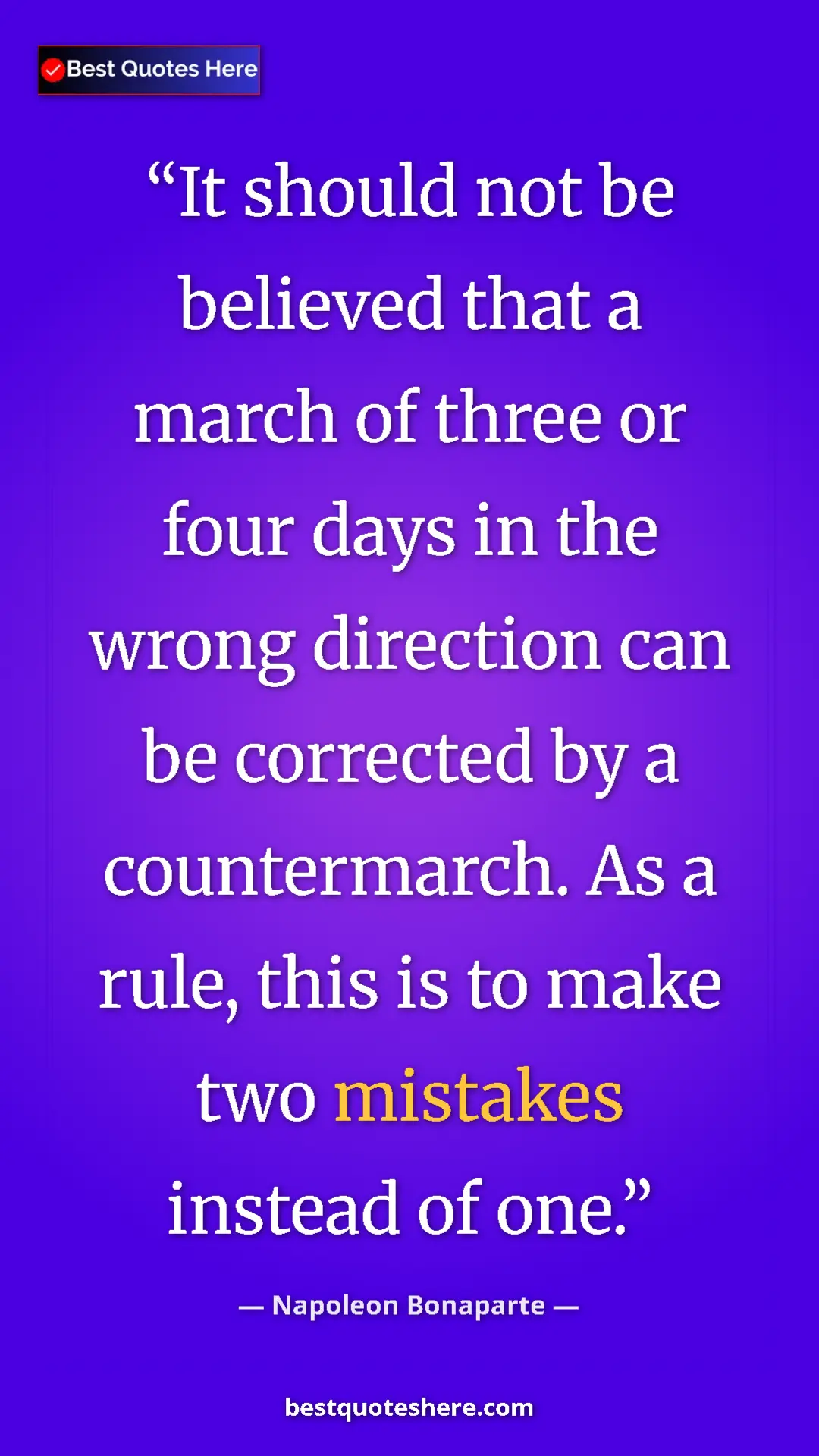 Pinterest quote poster by Napoleon Bonaparte: "It should not be believed that a march of three or four..."