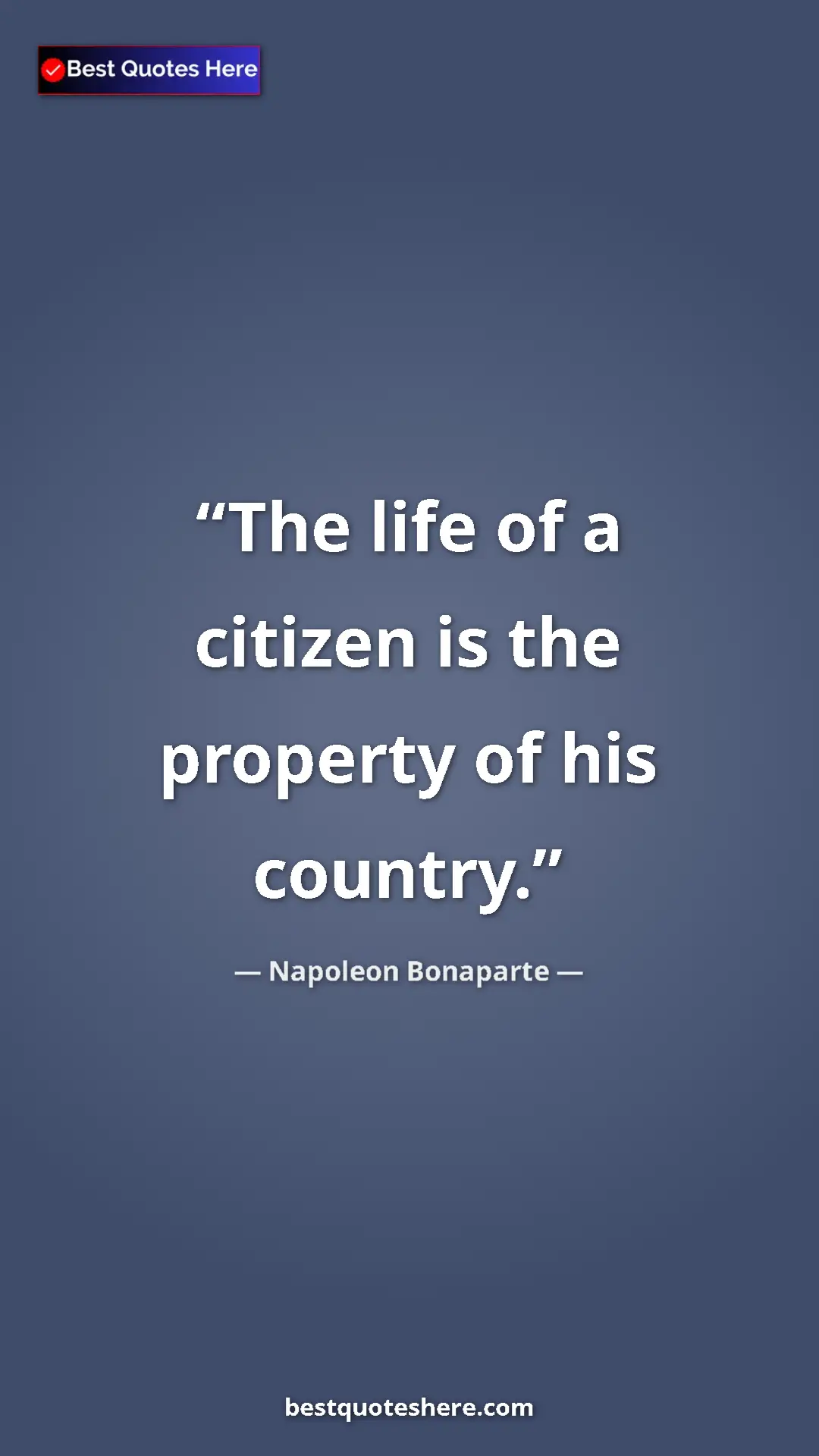 Pinterest quote poster by Napoleon Bonaparte: "The life of a citizen is the property of his country."