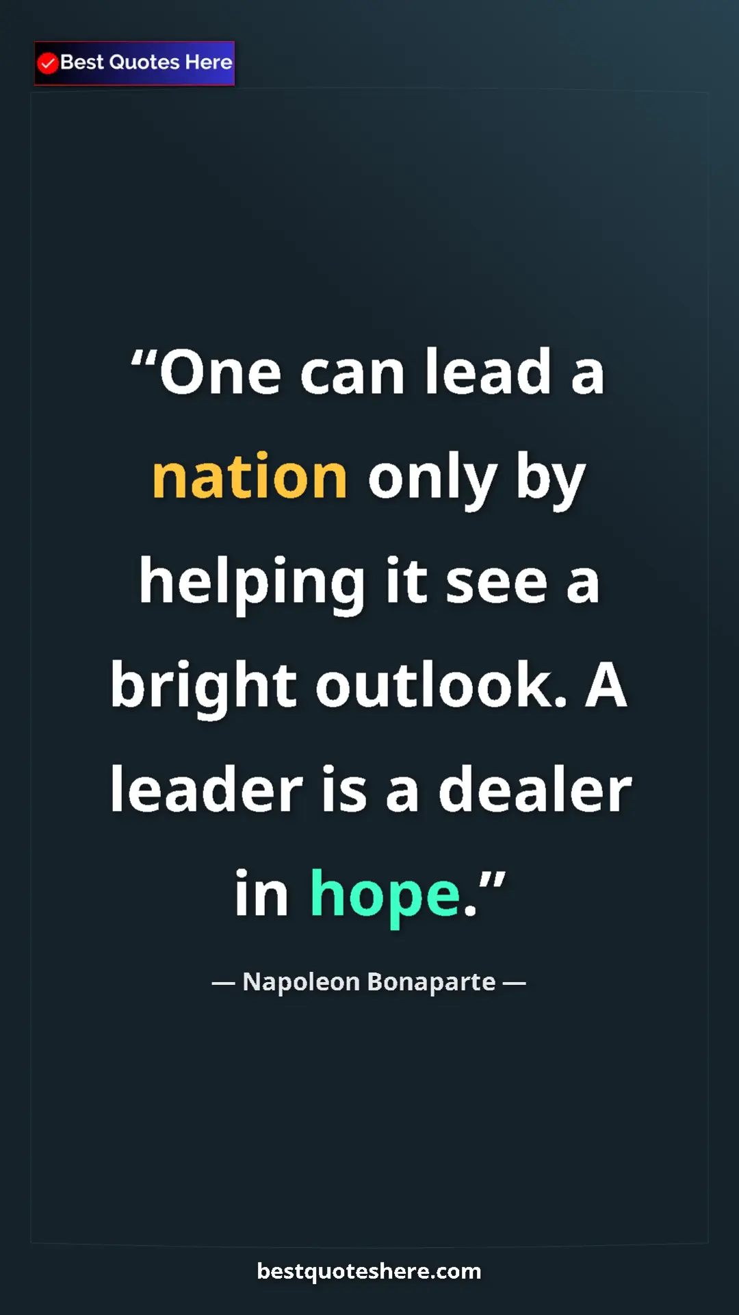 Pinterest quote poster by Napoleon Bonaparte: "One can lead a nation only by helping it see a bright..."