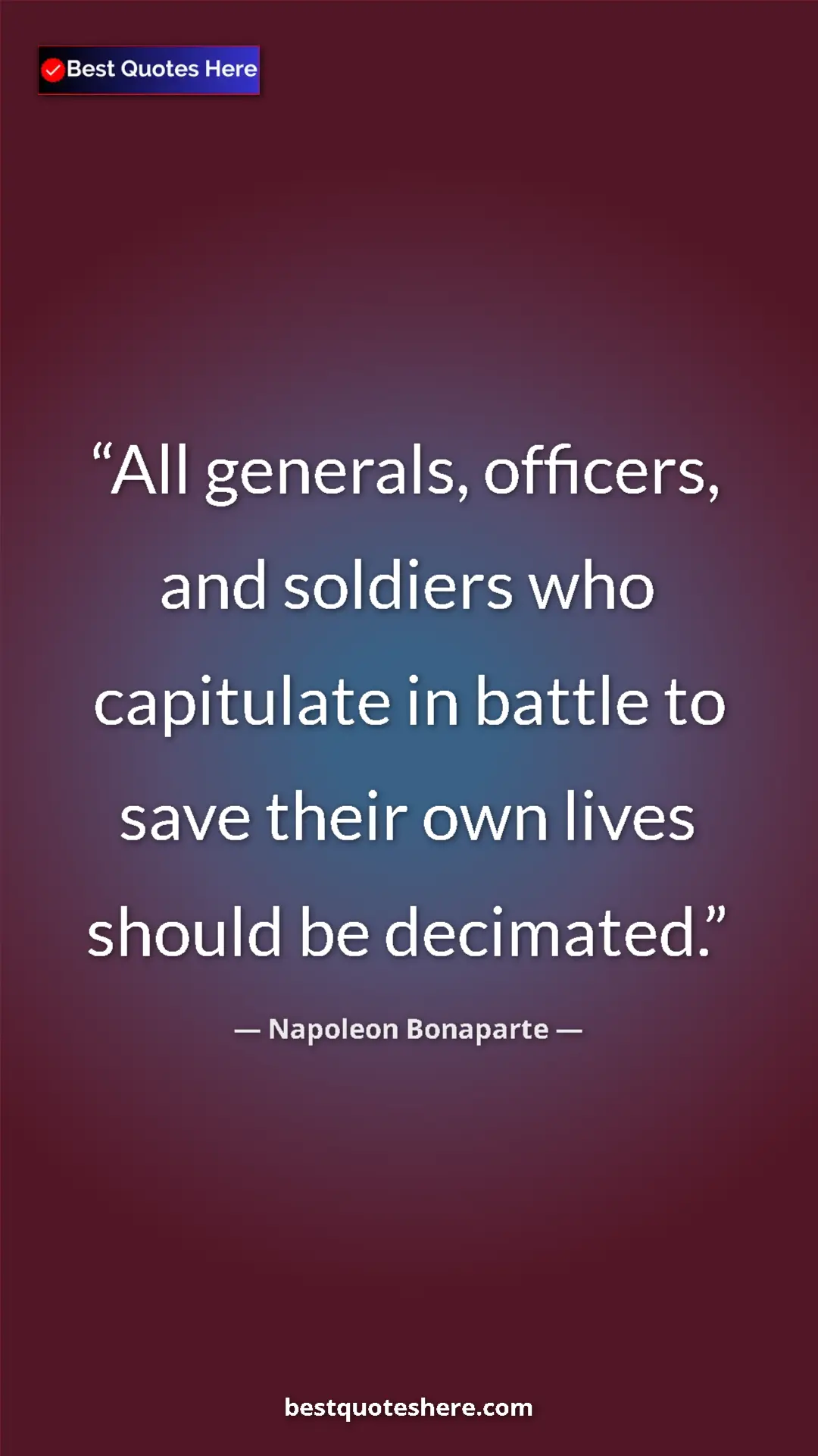 Pinterest quote poster by Napoleon Bonaparte: "All generals, officers, and soldiers who capitulate in..."