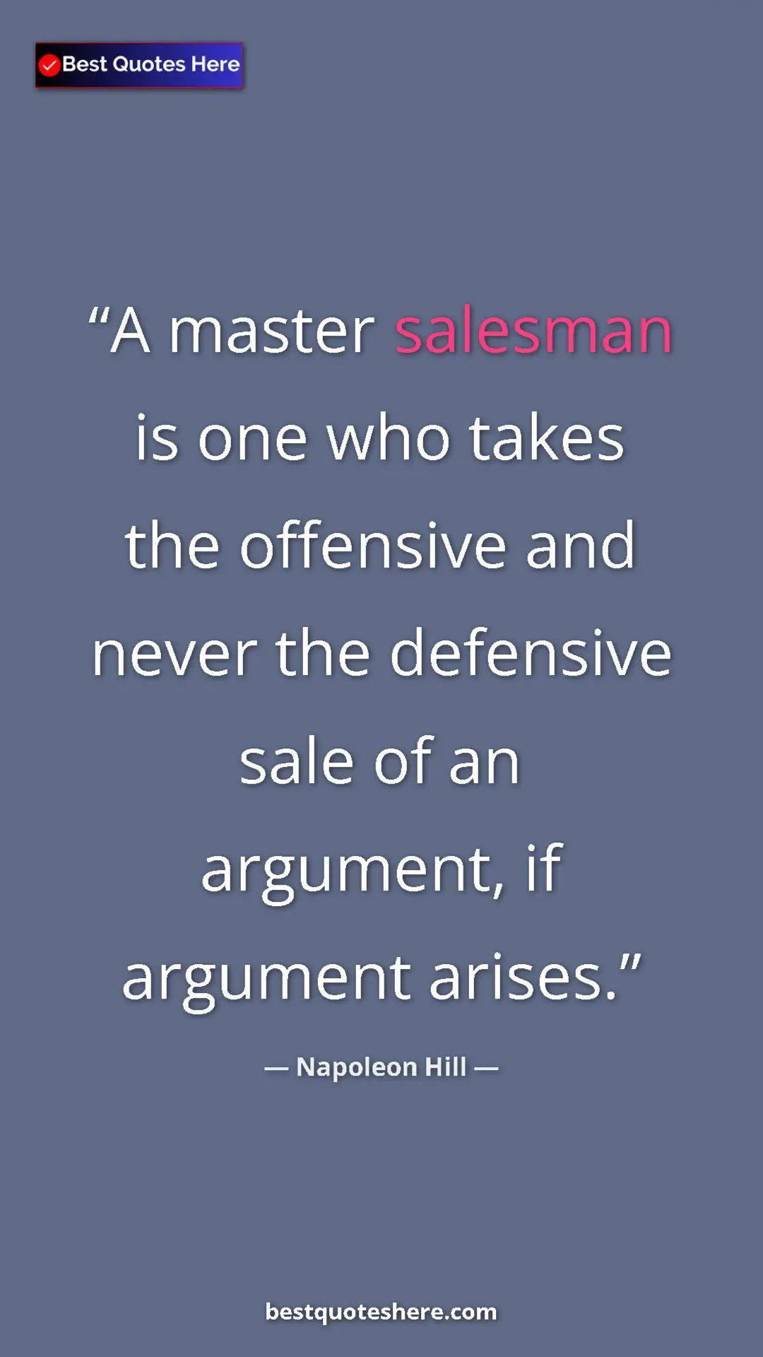 Napoleon Hill Quote Card: "A master salesman is one who takes the offensive and never..." Pinterest quote poster by Napoleon Hill: "A master salesman is one who takes the offensive and never..."
