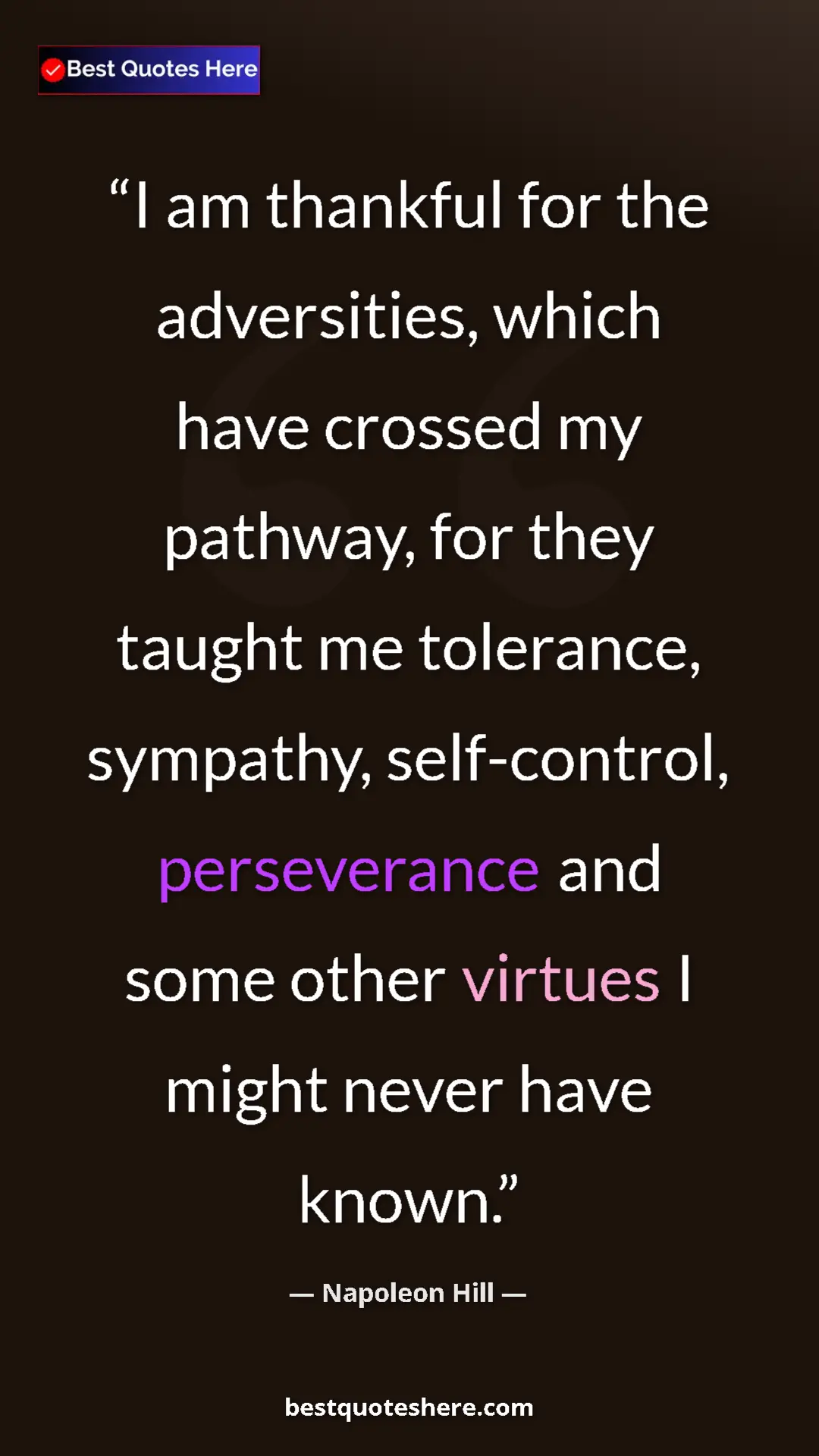 Napoleon Hill Quote Card: "I am thankful for the adversities, which have crossed my pat" Pinterest quote poster by Napoleon Hill: "I am thankful for the adversities, which have crossed my pat"