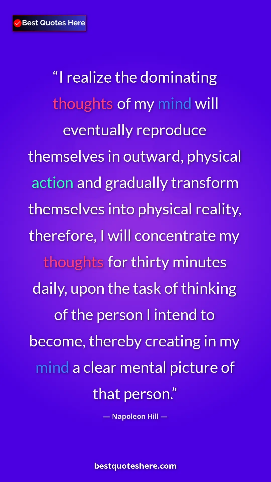 Napoleon Hill Quote Card: "I realize the dominating thoughts of my mind will..." Pinterest quote poster by Napoleon Hill: "I realize the dominating thoughts of my mind will..."