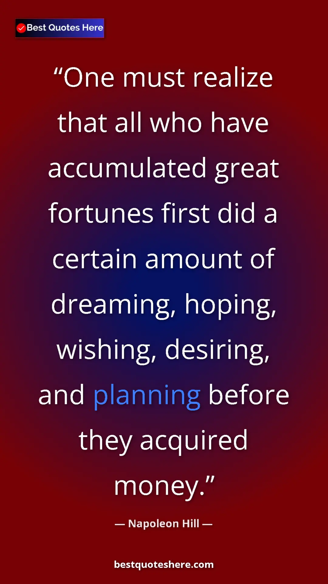 Pinterest quote poster by Napoleon Hill: "One must realize that all who have accumulated great..."