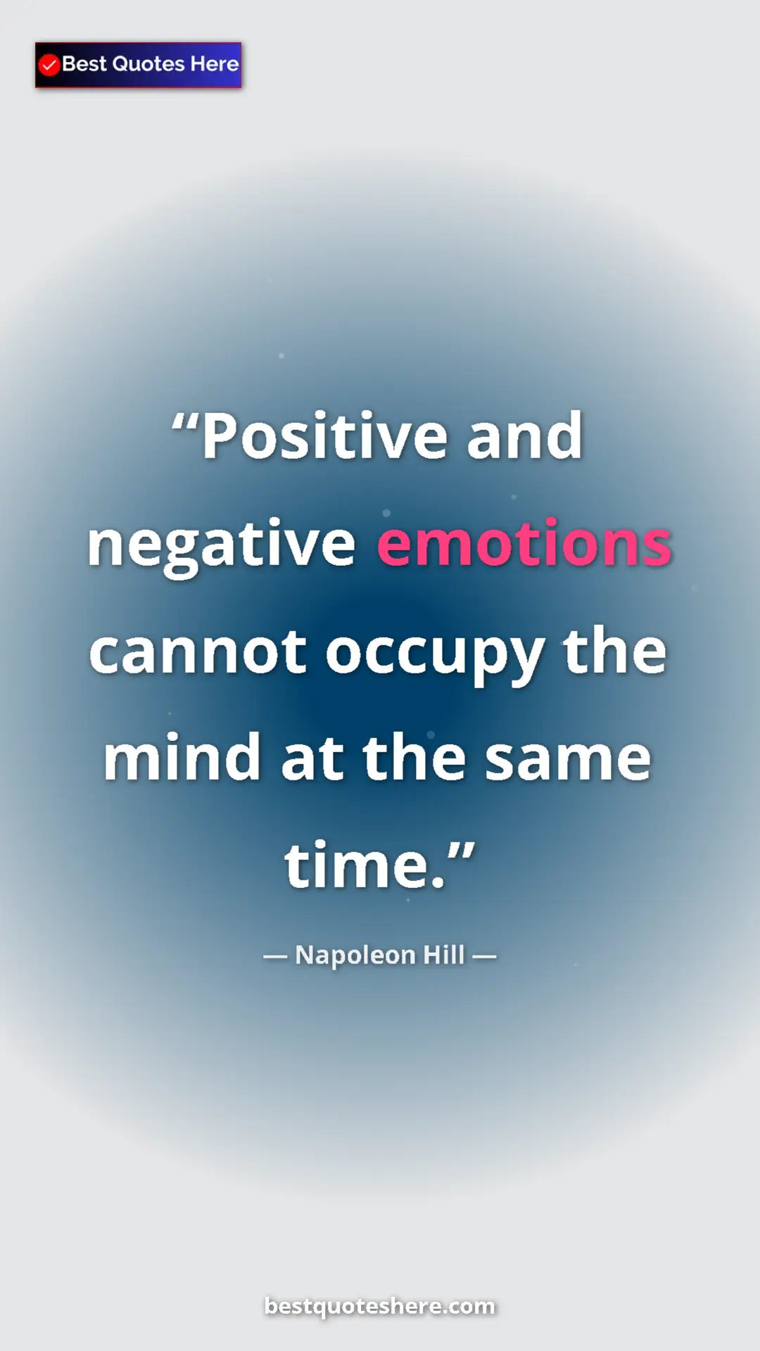 Napoleon Hill Quote Card: "Positive and negative emotions cannot occupy the mind at..." Pinterest quote poster by Napoleon Hill: "Positive and negative emotions cannot occupy the mind at..."