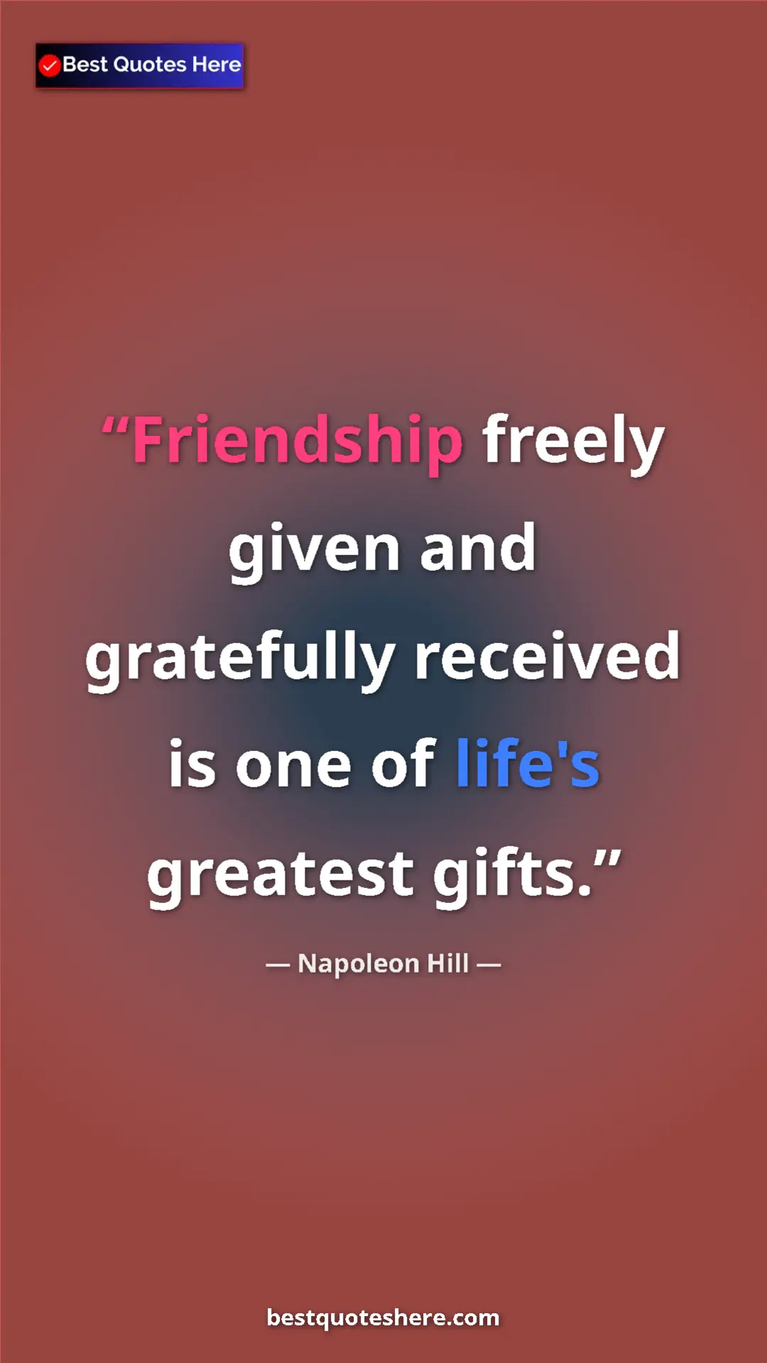 Pinterest quote poster by Napoleon Hill: "Friendship freely given and gratefully received is one of..."