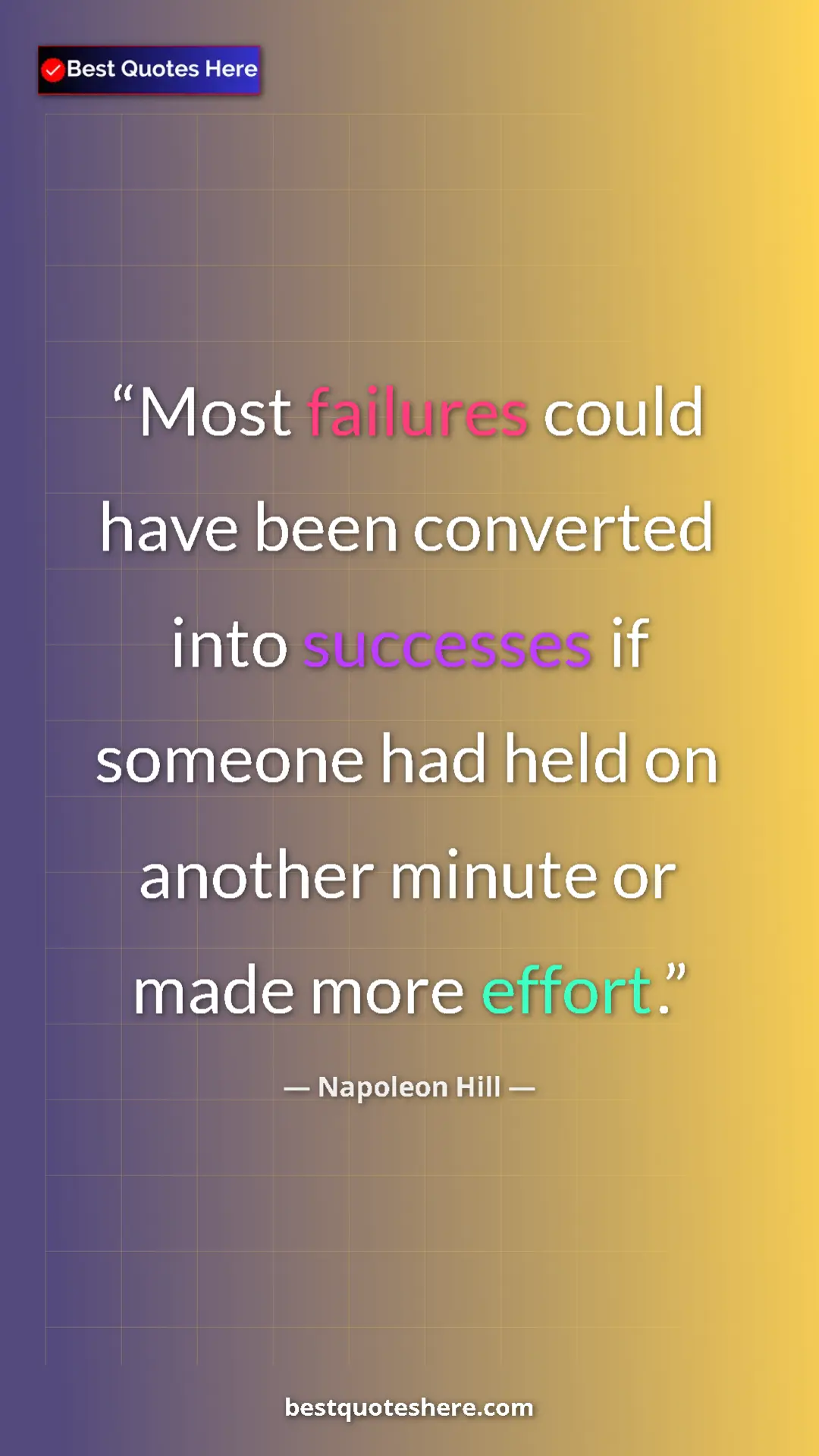 Napoleon Hill Quote Card: "Most failures could have been converted into successes if..." Pinterest quote poster by Napoleon Hill: "Most failures could have been converted into successes if..."