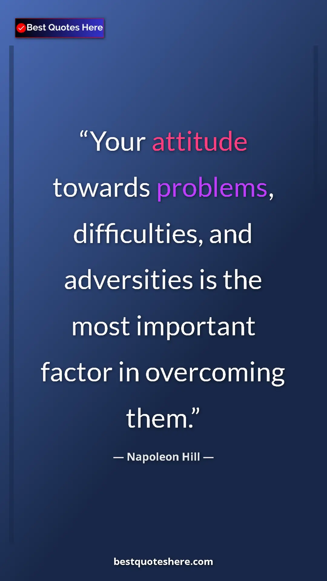Napoleon Hill Quote Card: "Your attitude towards problems, difficulties, and..." Pinterest quote poster by Napoleon Hill: "Your attitude towards problems, difficulties, and..."