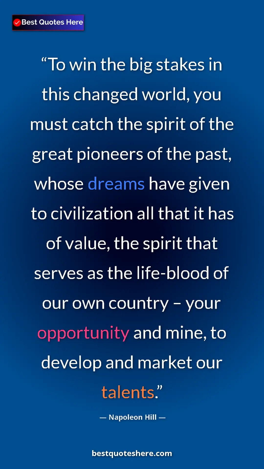 Napoleon Hill Quote Card: "To win the big stakes in this changed world, you must catch..." Pinterest quote poster by Napoleon Hill: "To win the big stakes in this changed world, you must catch..."