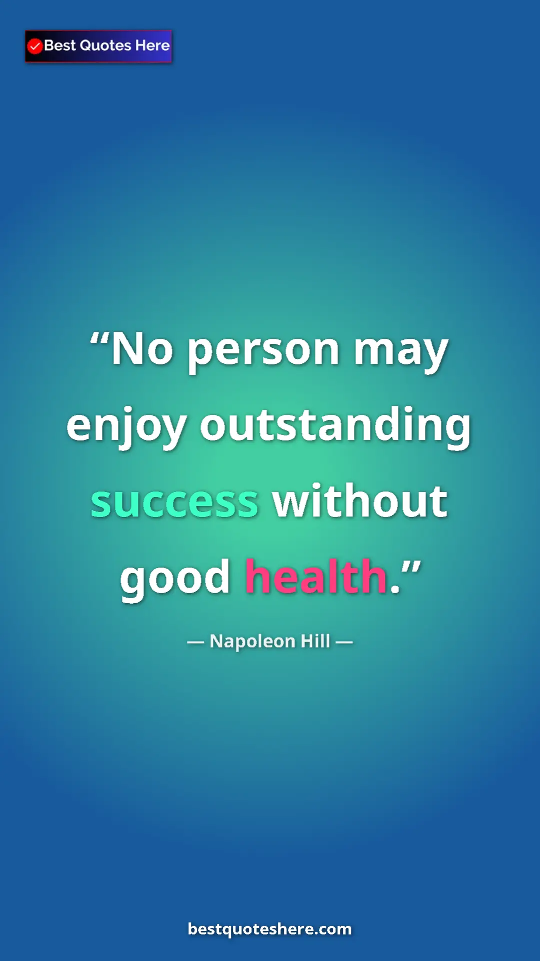 Napoleon Hill Quote Card: "No person may enjoy outstanding success without good health." Pinterest quote poster by Napoleon Hill: "No person may enjoy outstanding success without good health."