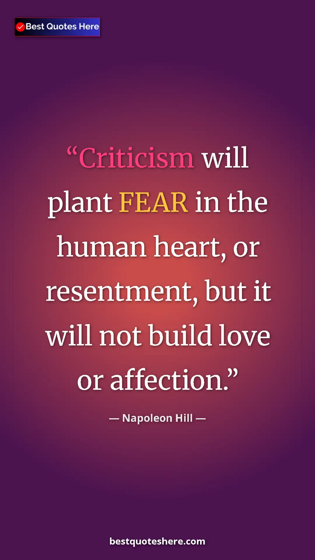 Napoleon Hill Quote Card: "Criticism will plant FEAR in the human heart, or..." Pinterest quote poster by Napoleon Hill: "Criticism will plant FEAR in the human heart, or..."