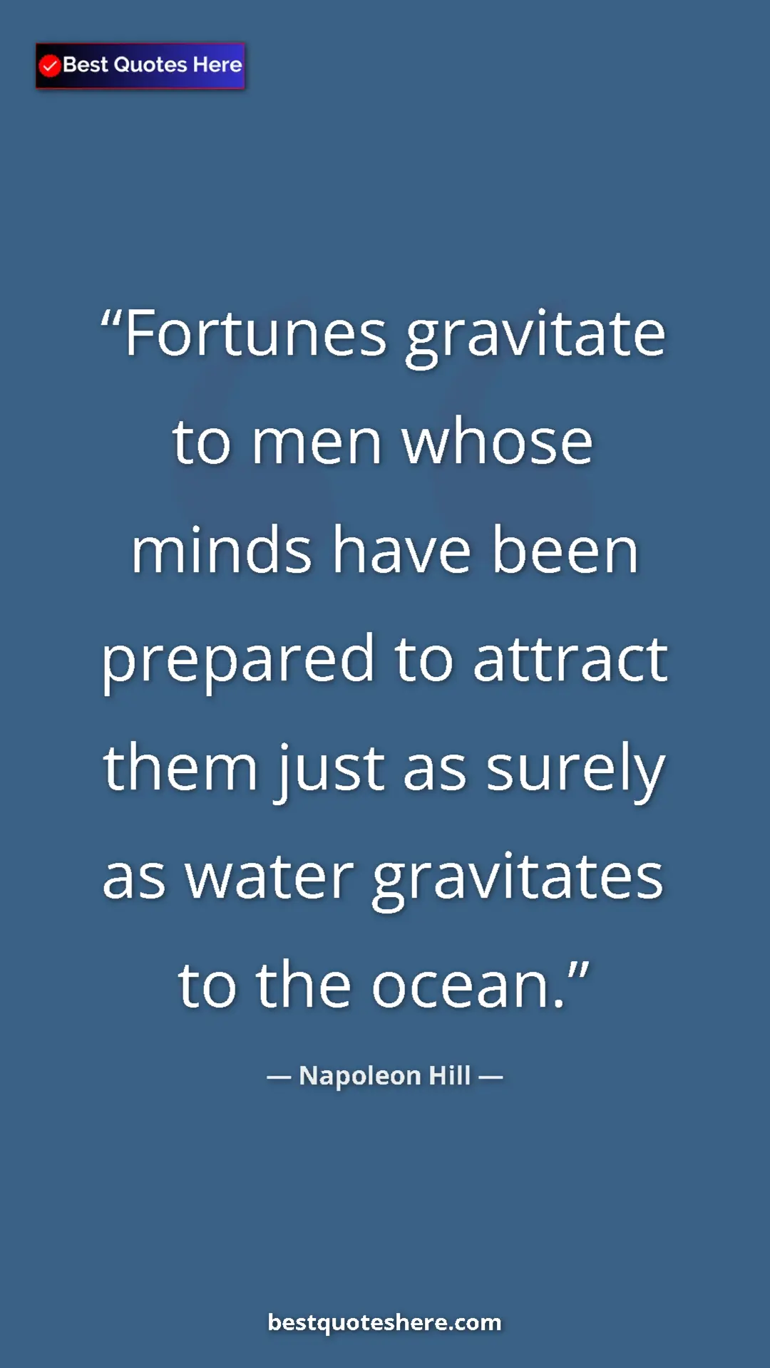 Pinterest quote poster by Napoleon Hill: "Fortunes gravitate to men whose minds have been prepared to..."