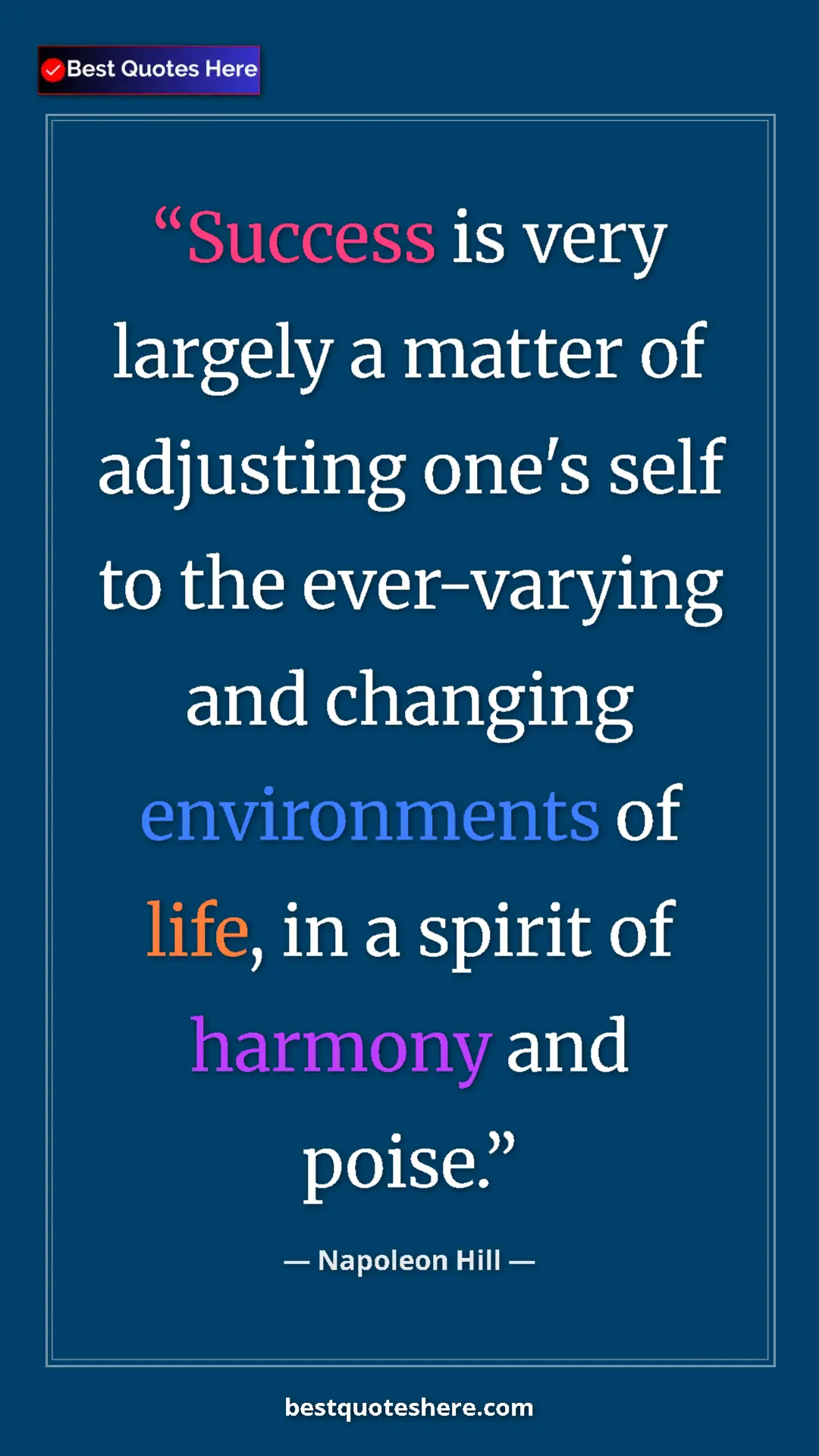 Napoleon Hill Quote Card: "Success is very largely a matter of adjusting one's self to..." Pinterest quote poster by Napoleon Hill: "Success is very largely a matter of adjusting one's self to..."