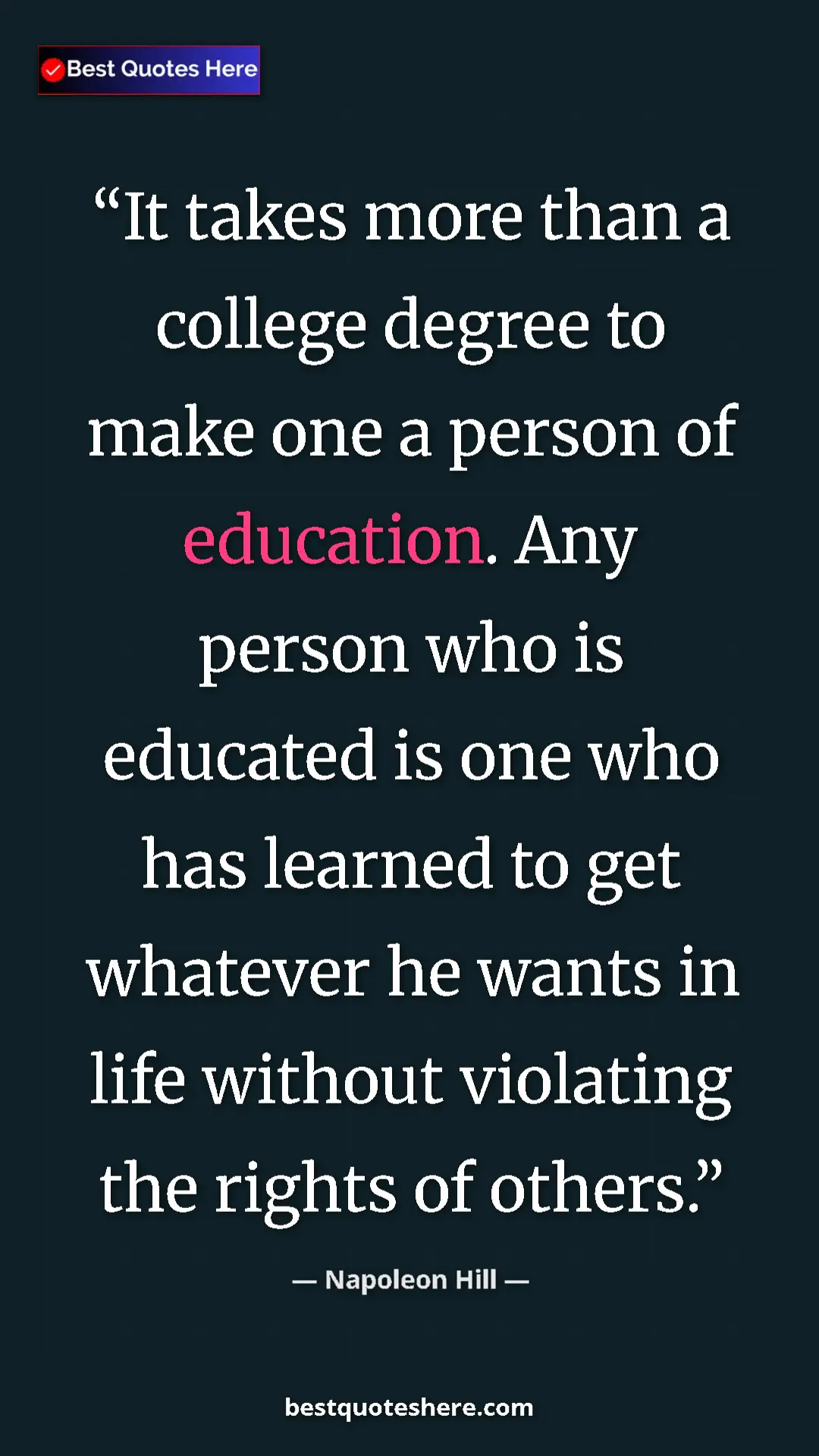 Napoleon Hill Quote Card: "It takes more than a college degree to make one a person of..." Pinterest quote poster by Napoleon Hill: "It takes more than a college degree to make one a person of..."