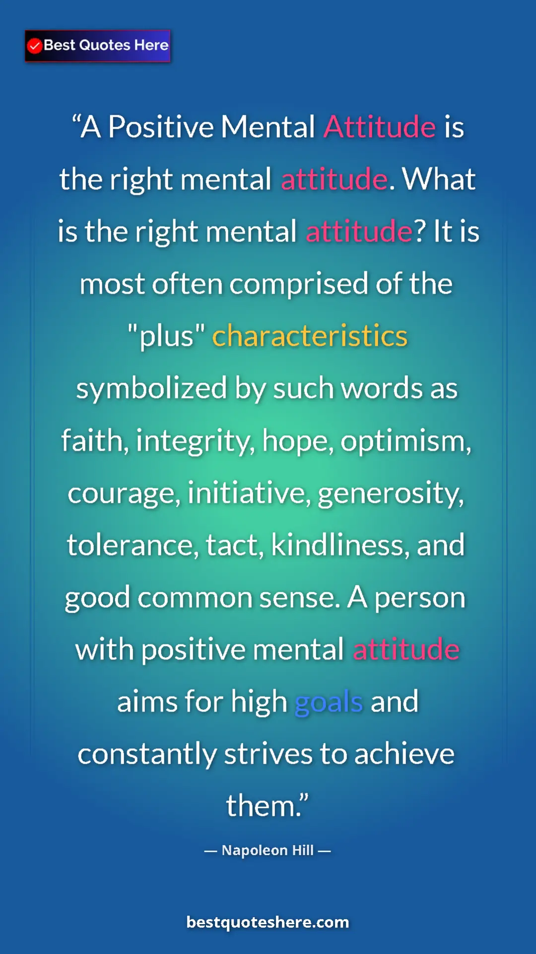 Napoleon Hill Quote Card: "A Positive Mental Attitude is the right mental attitude...." Pinterest quote poster by Napoleon Hill: "A Positive Mental Attitude is the right mental attitude...."