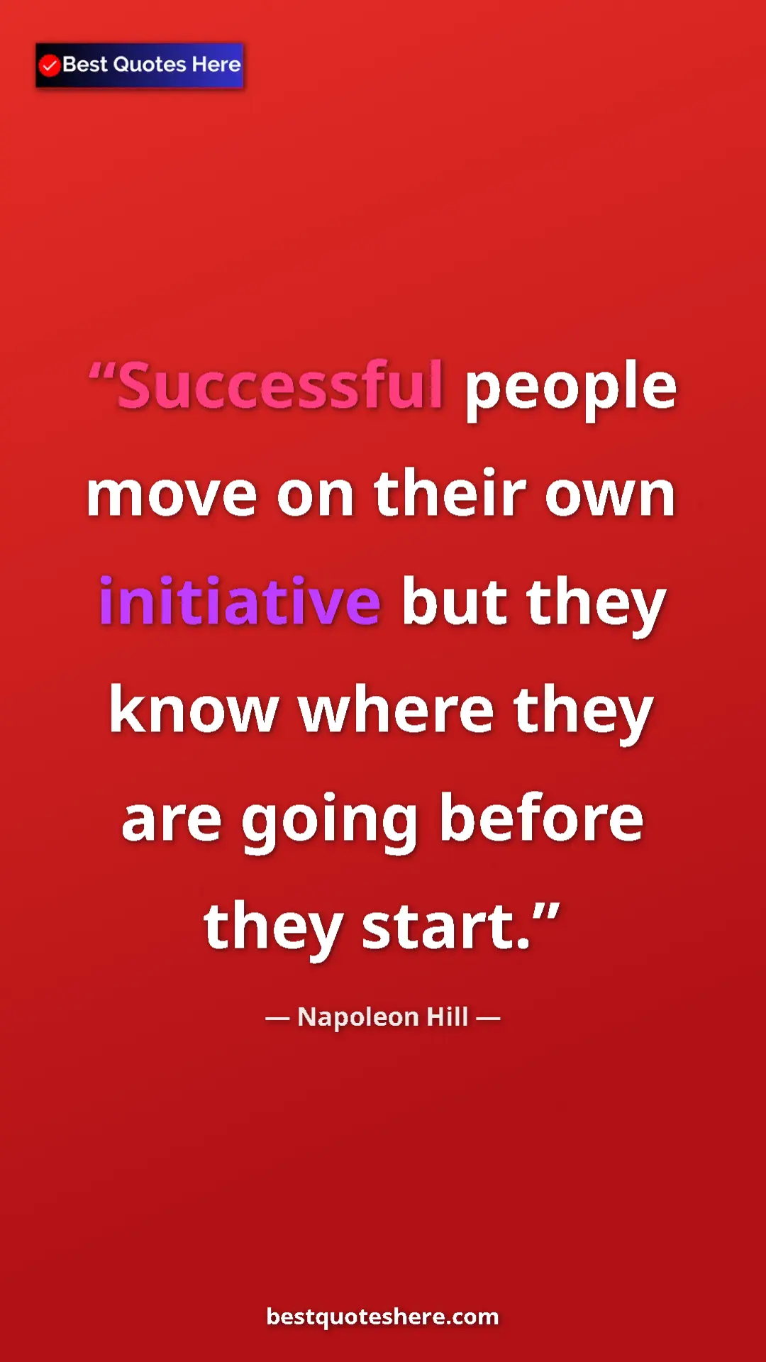 Napoleon Hill Quote Card: "Successful people move on their own initiative but they..." Pinterest quote poster by Napoleon Hill: "Successful people move on their own initiative but they..."