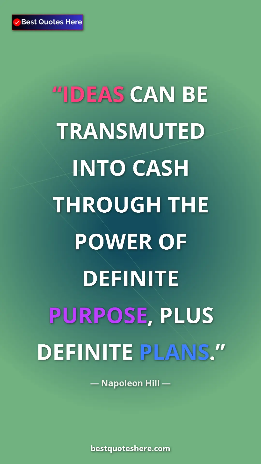 Pinterest quote poster by Napoleon Hill: "IDEAS CAN BE TRANSMUTED INTO CASH THROUGH THE POWER OF..."