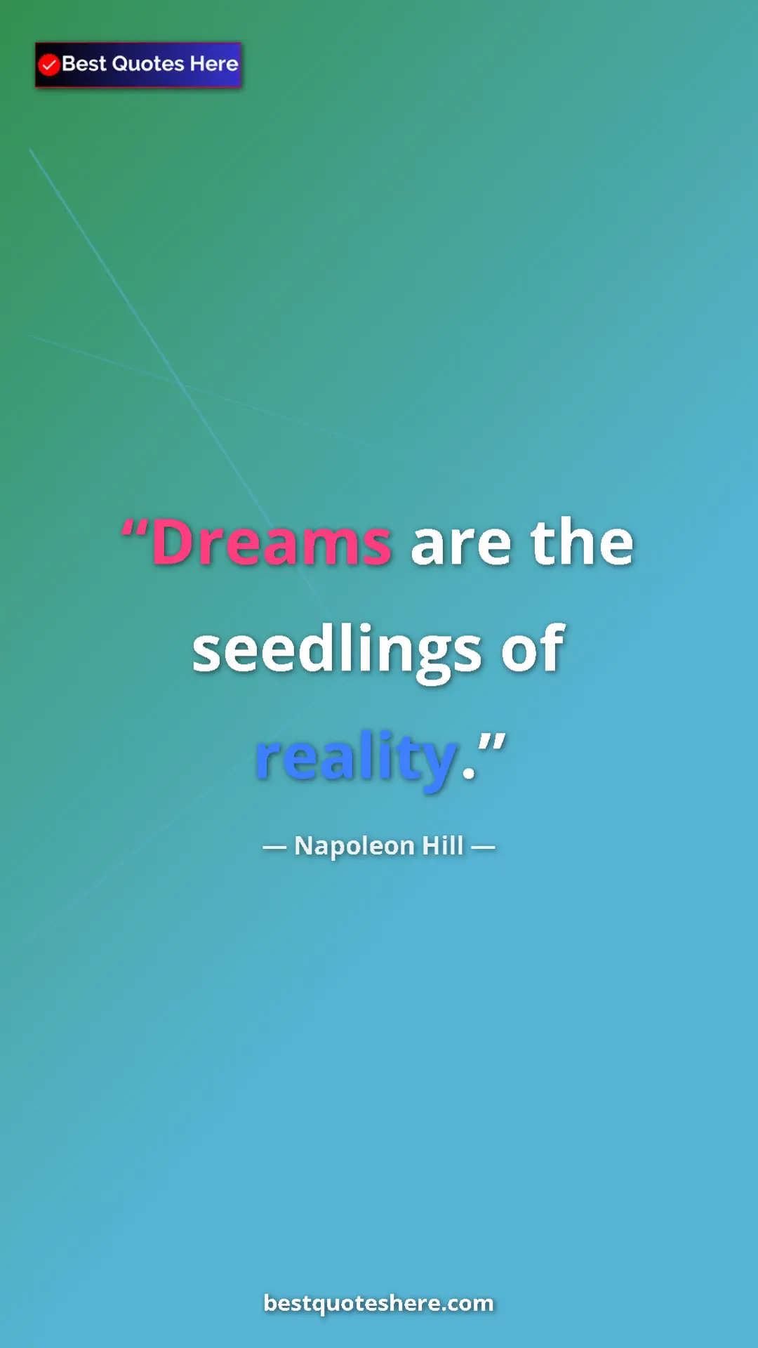 Napoleon Hill Quote Card: "Dreams are the seedlings of reality." Pinterest quote poster by Napoleon Hill: "Dreams are the seedlings of reality."