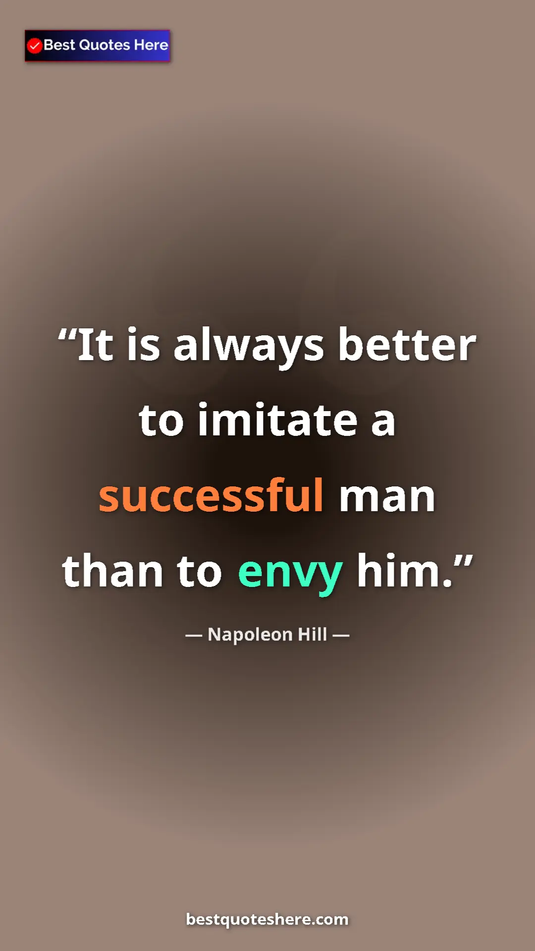 Napoleon Hill Quote Card: "It is always better to imitate a successful man than to..." Pinterest quote poster by Napoleon Hill: "It is always better to imitate a successful man than to..."