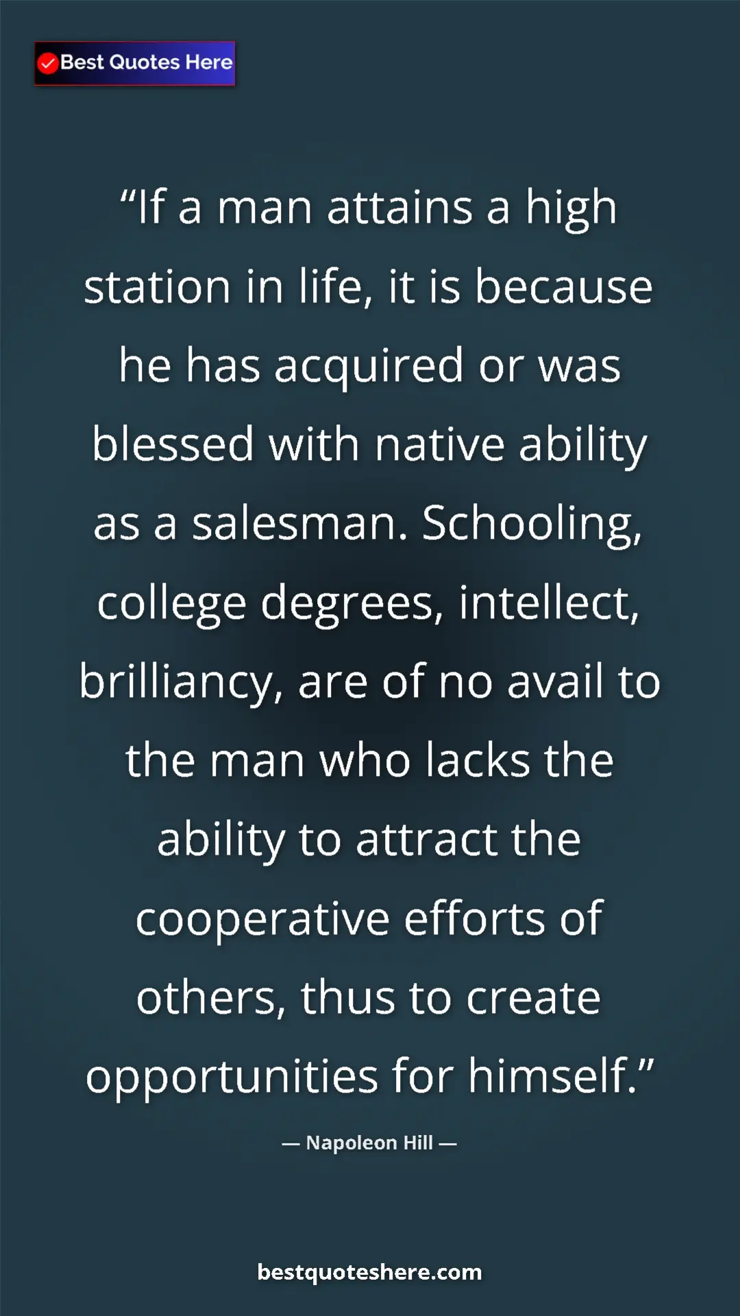 Napoleon Hill Quote Card: "If a man attains a high station in life, it is because he ha" Pinterest quote poster by Napoleon Hill: "If a man attains a high station in life, it is because he ha"