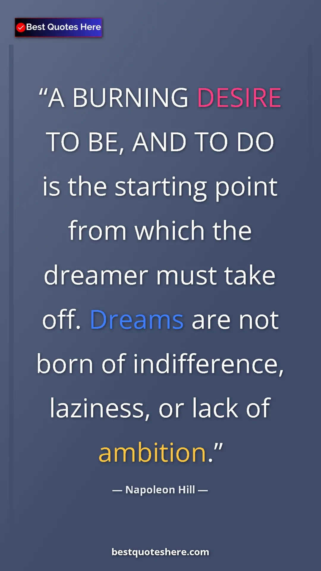 Pinterest quote poster by Napoleon Hill: "A BURNING DESIRE TO BE, AND TO DO is the starting point..."
