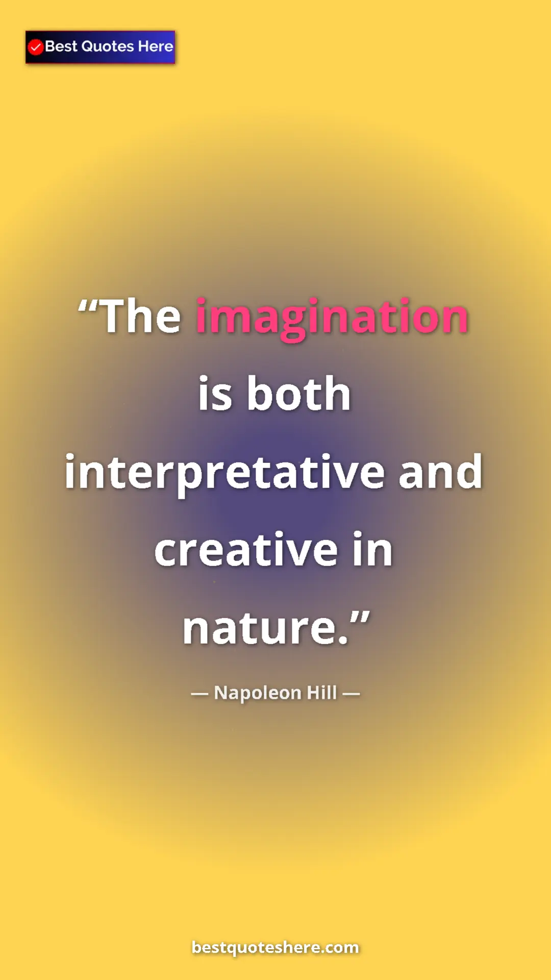 Napoleon Hill Quote Card: "The imagination is both interpretative and creative in..." Pinterest quote poster by Napoleon Hill: "The imagination is both interpretative and creative in..."